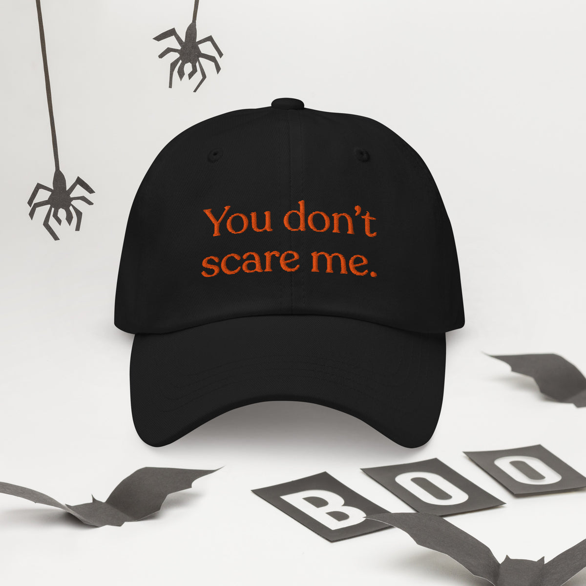 You Don't Scare Me Baseball Cap