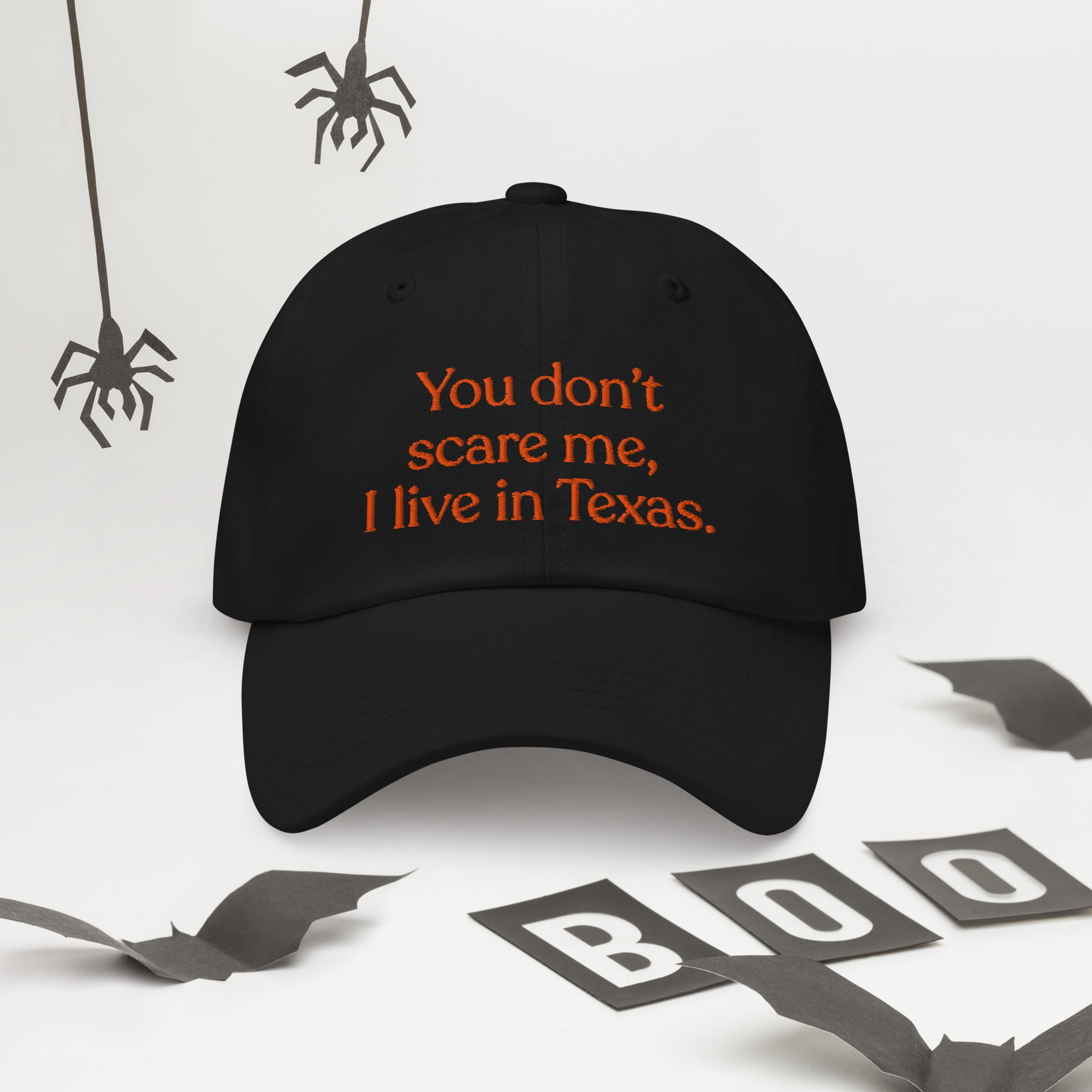 You Don’t Scare Me, I Live in Texas Baseball Cap