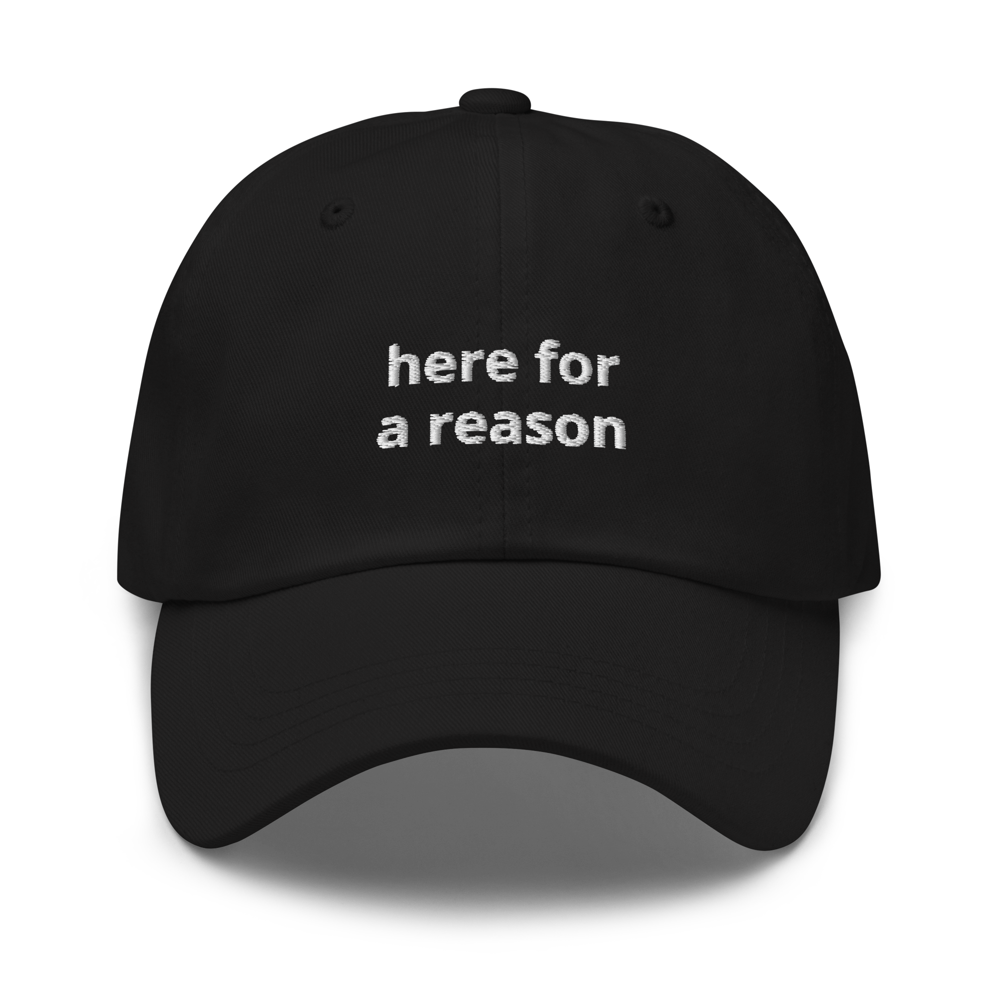 Here For A Reason Baseball Cap