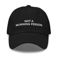 Not A Morning Person Baseball Cap