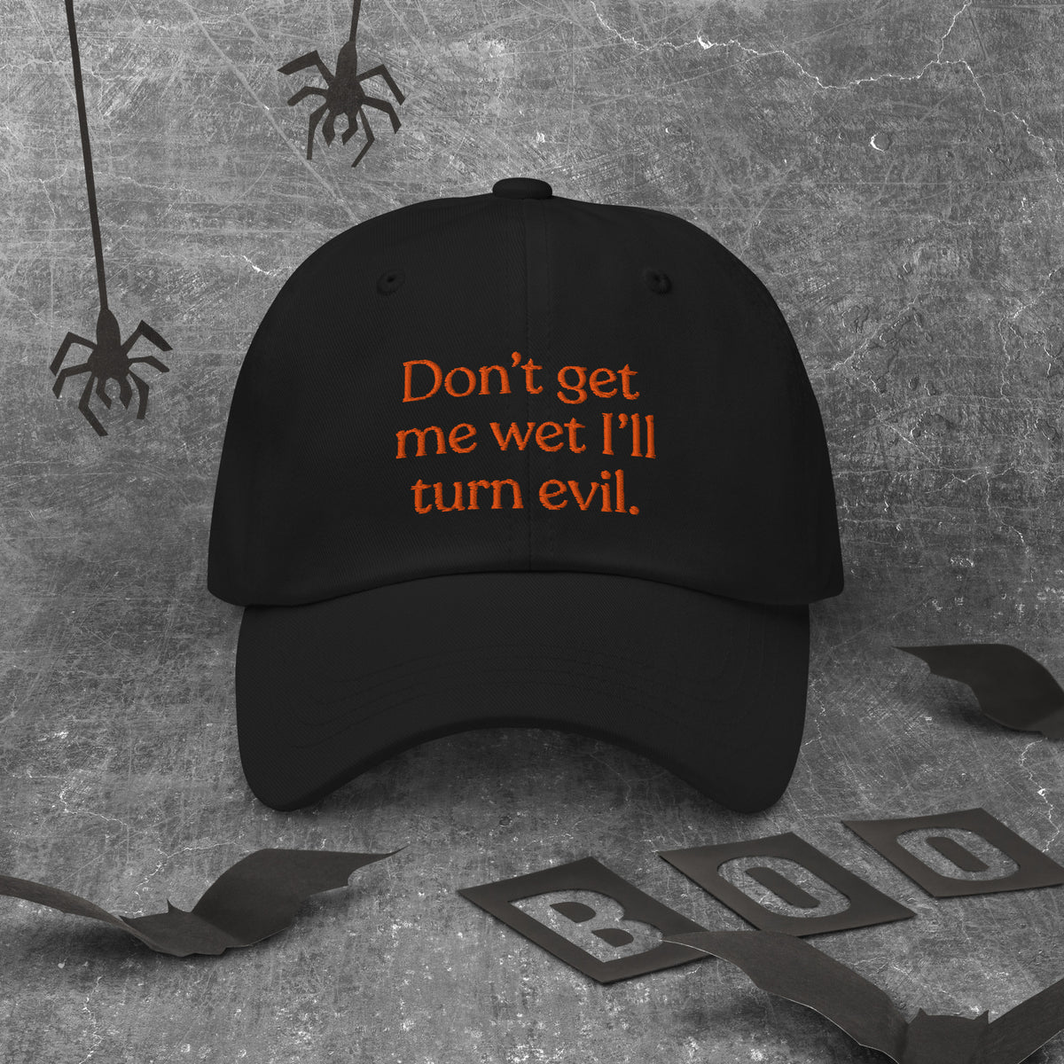 Don't Get Me Wet, I'll Turn Evil Baseball Cap