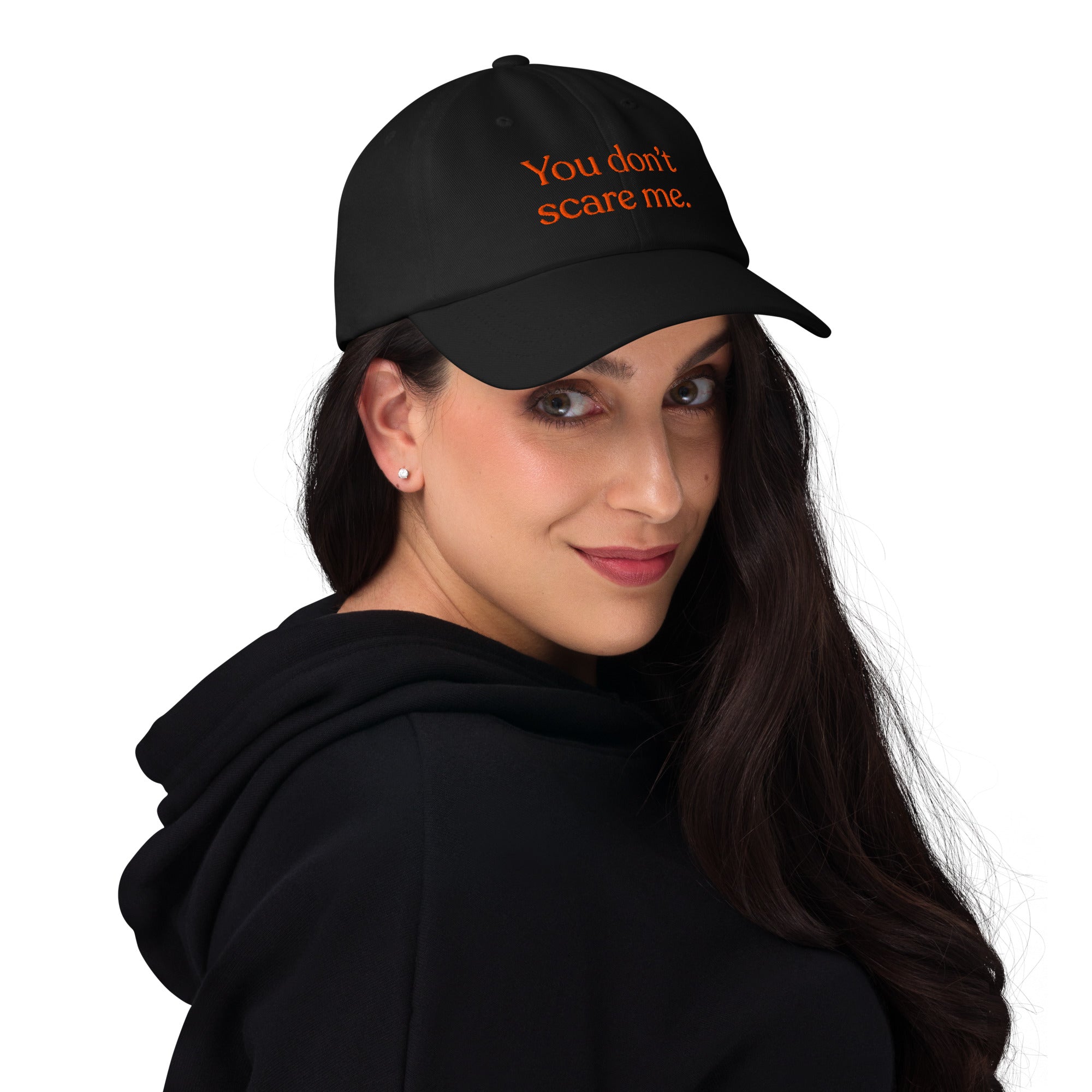 You Don't Scare Me Baseball Cap