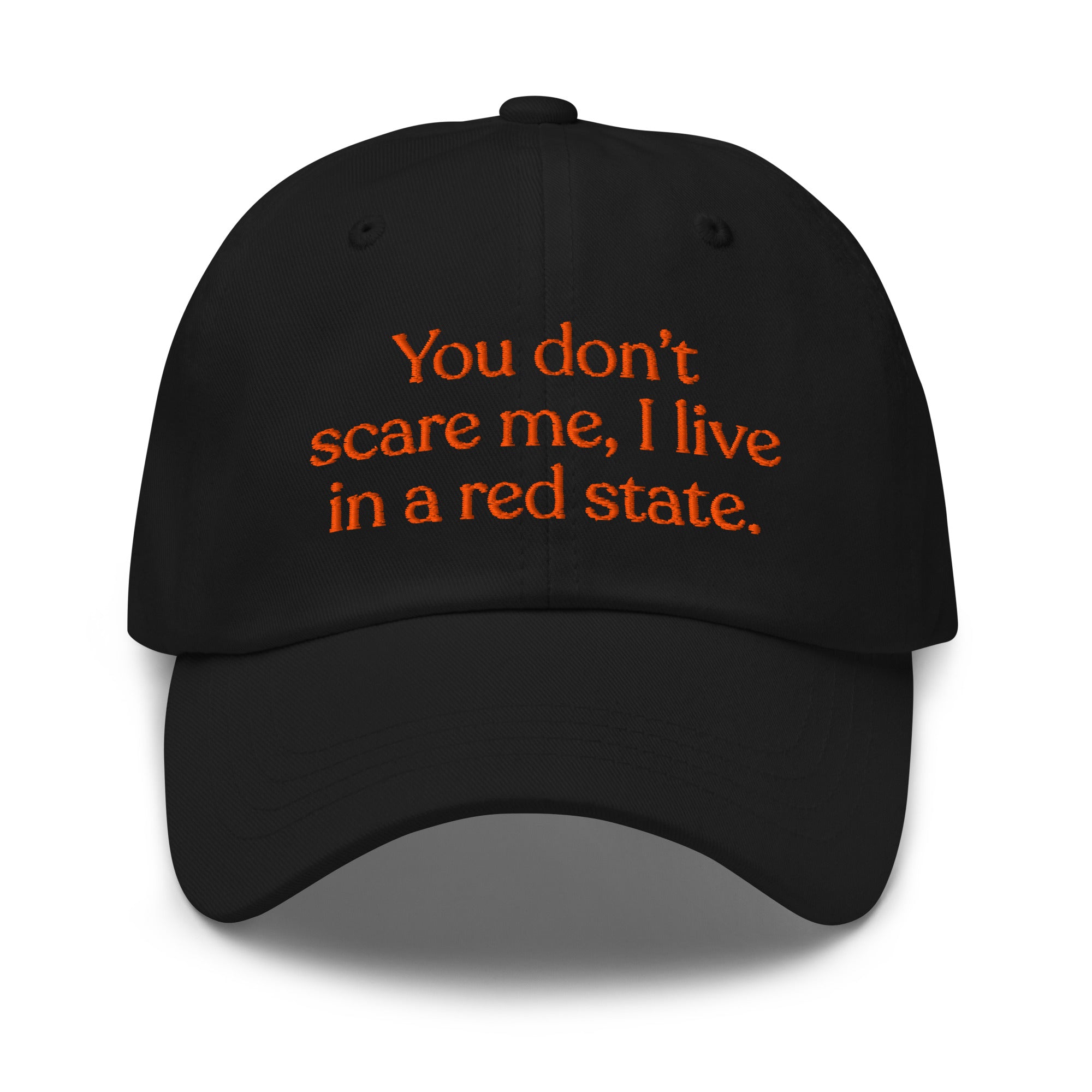 You Don’t Scare Me, I Live in a Red State Baseball Cap