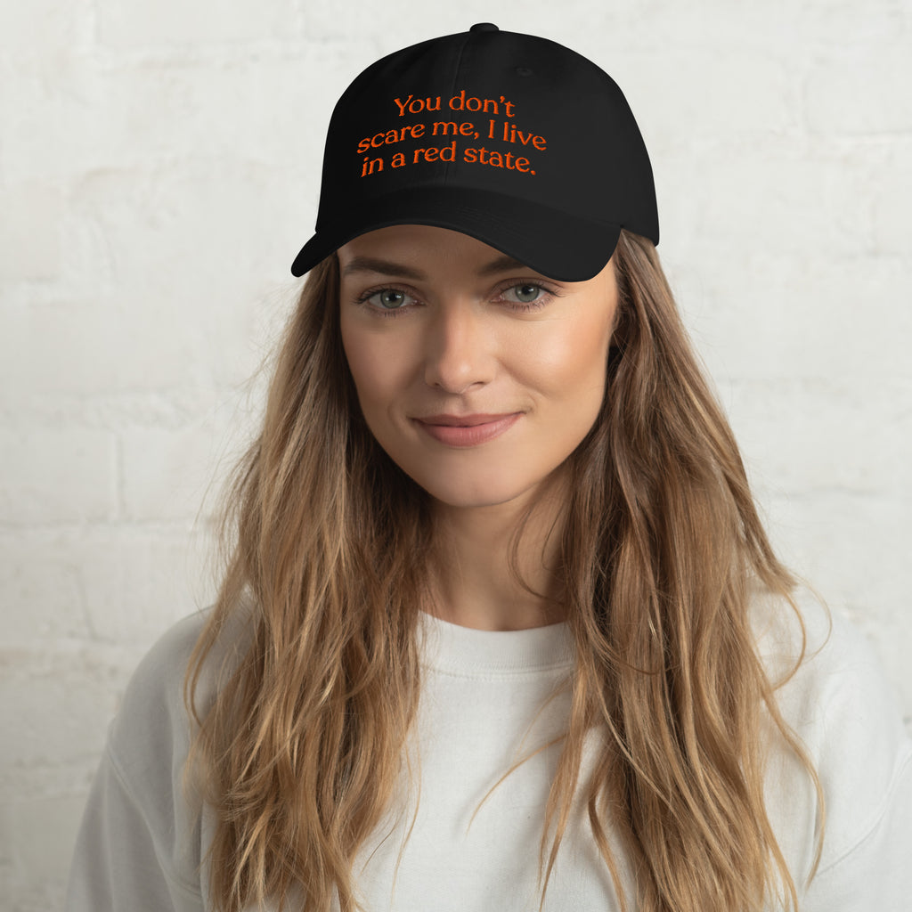 You Don’t Scare Me, I Live in a Red State Baseball Cap