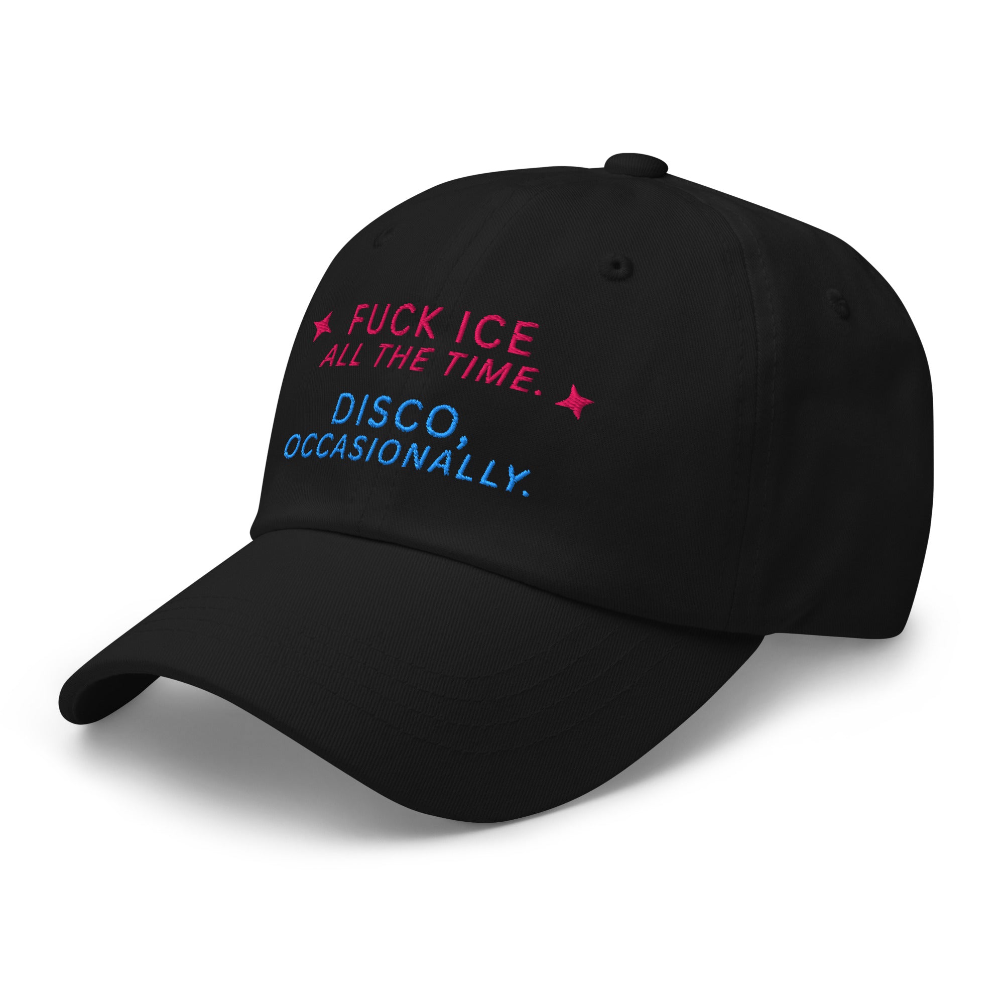 Fuck ICE All The Time. Disco, Occasionally Baseball Cap