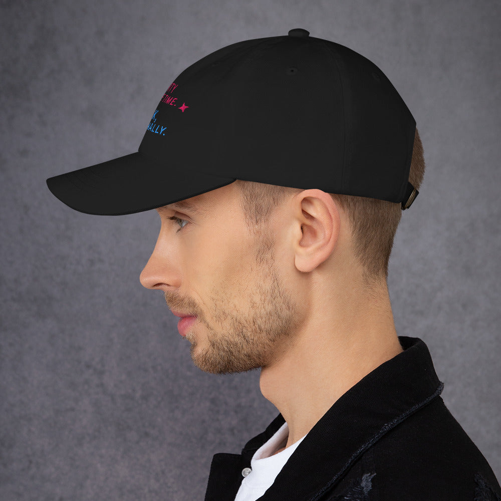 Party All The Time. Work, Occasionally Baseball Cap