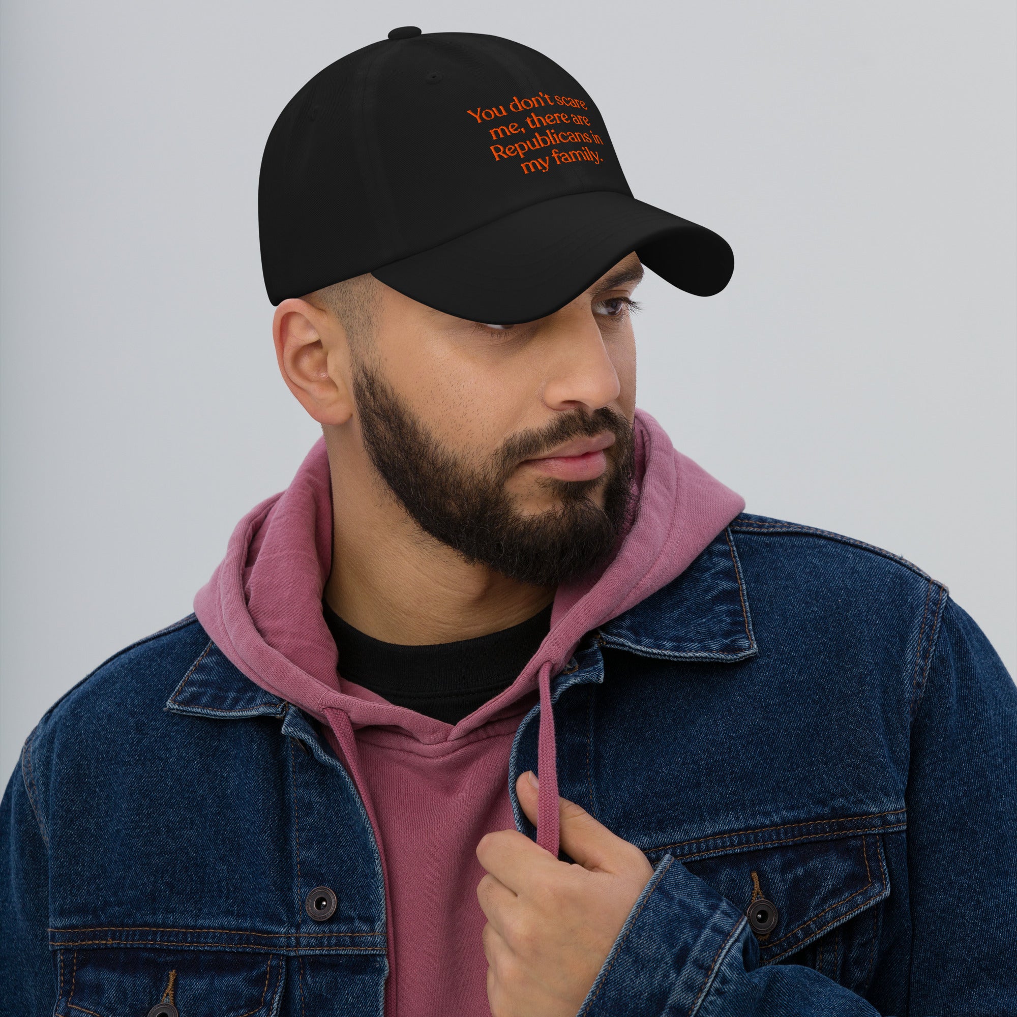 You Don’t Scare Me, There Are Republicans in My Family Baseball Cap