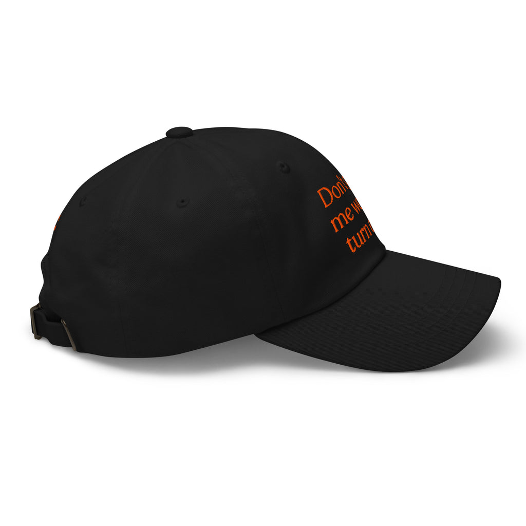 Don't Get Me Wet, I'll Turn Evil Baseball Cap
