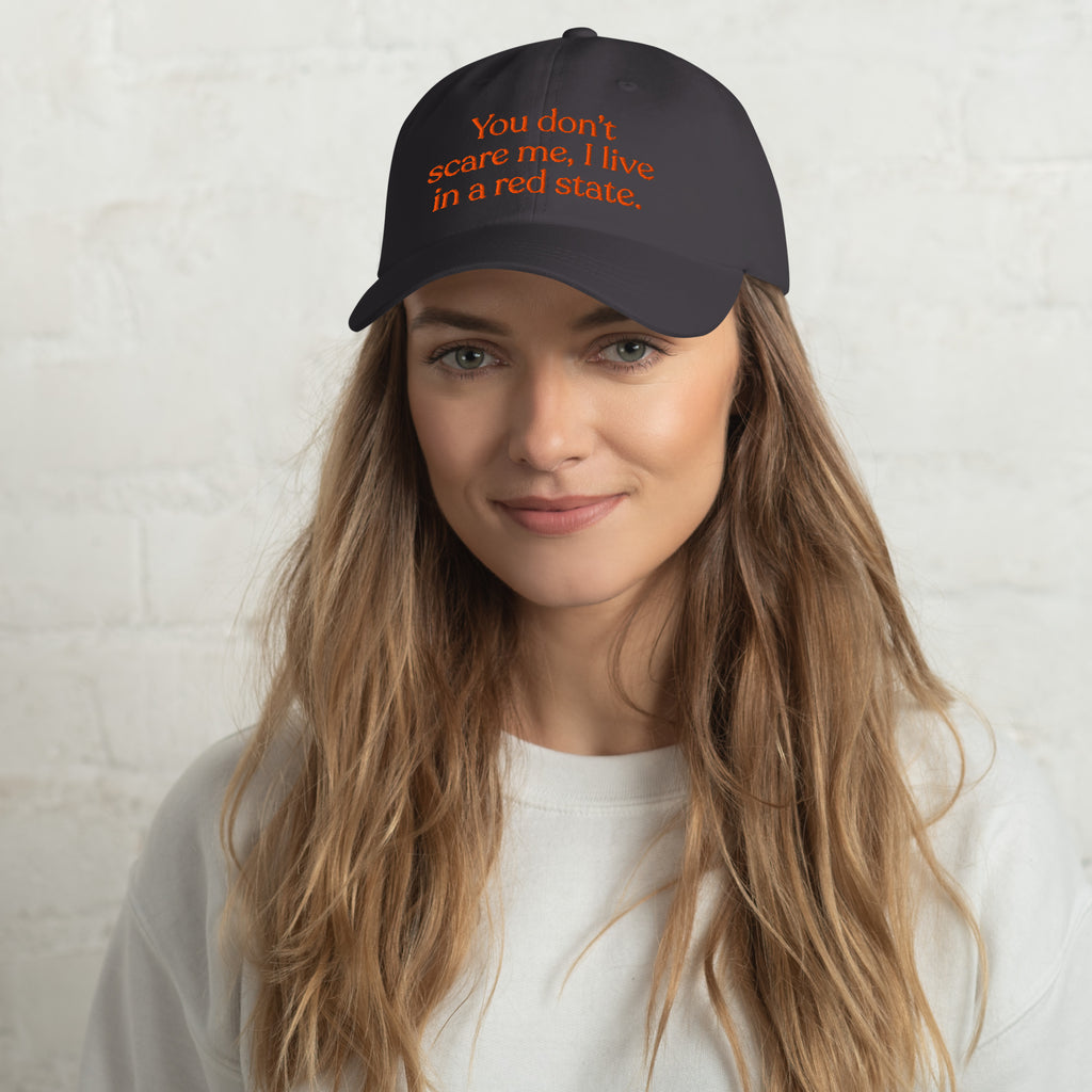 You Don’t Scare Me, I Live in a Red State Baseball Cap