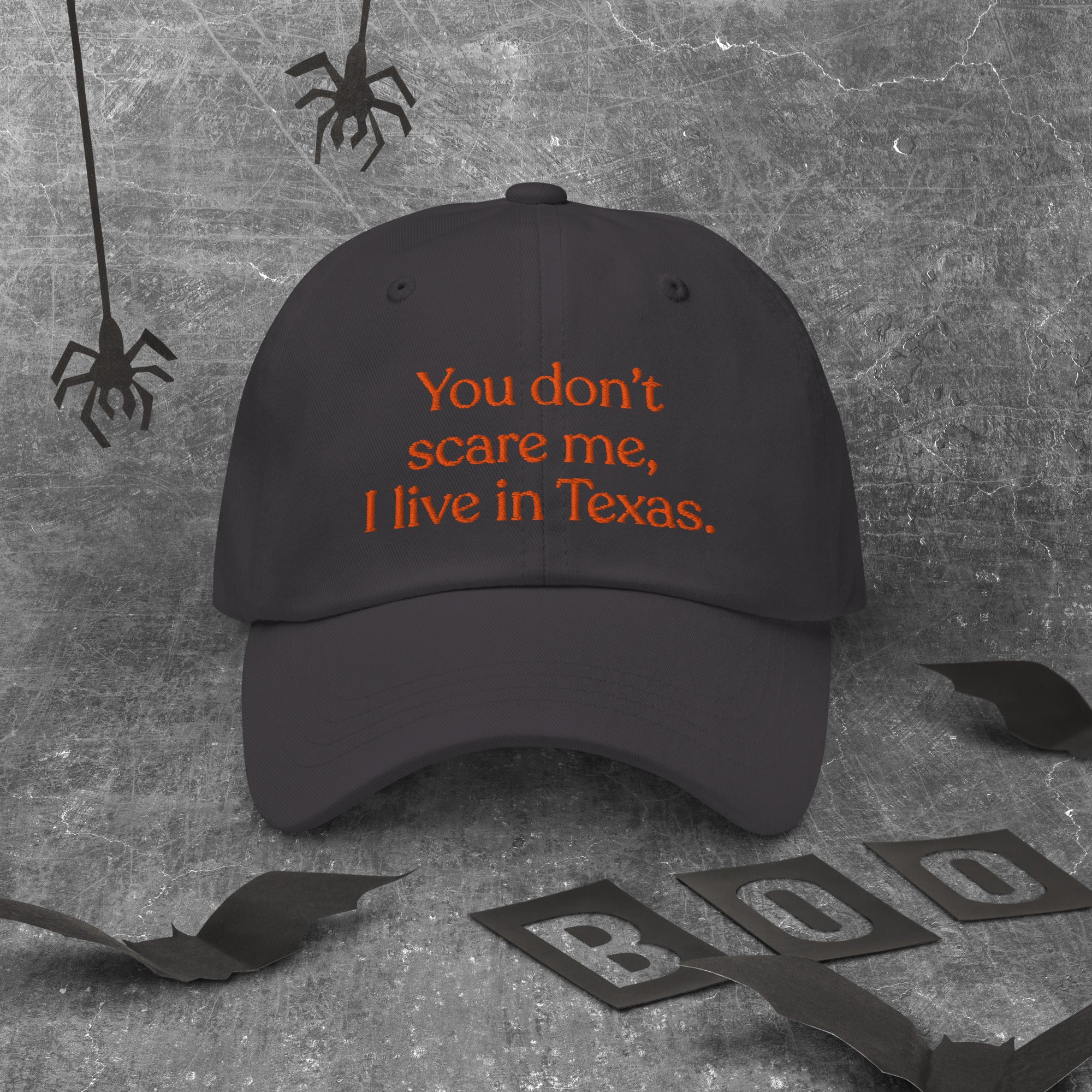 You Don’t Scare Me, I Live in Texas Baseball Cap