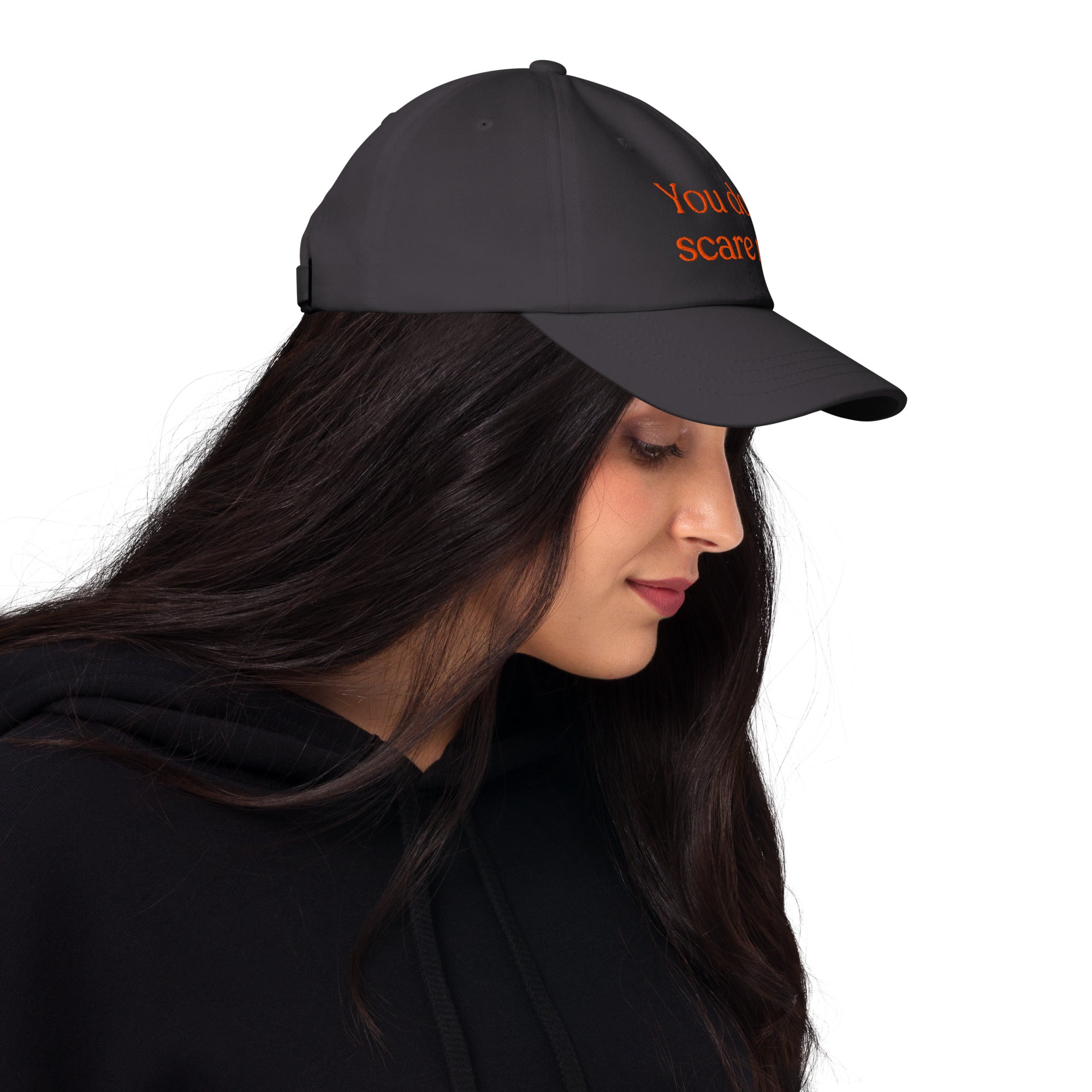 You Don't Scare Me Baseball Cap