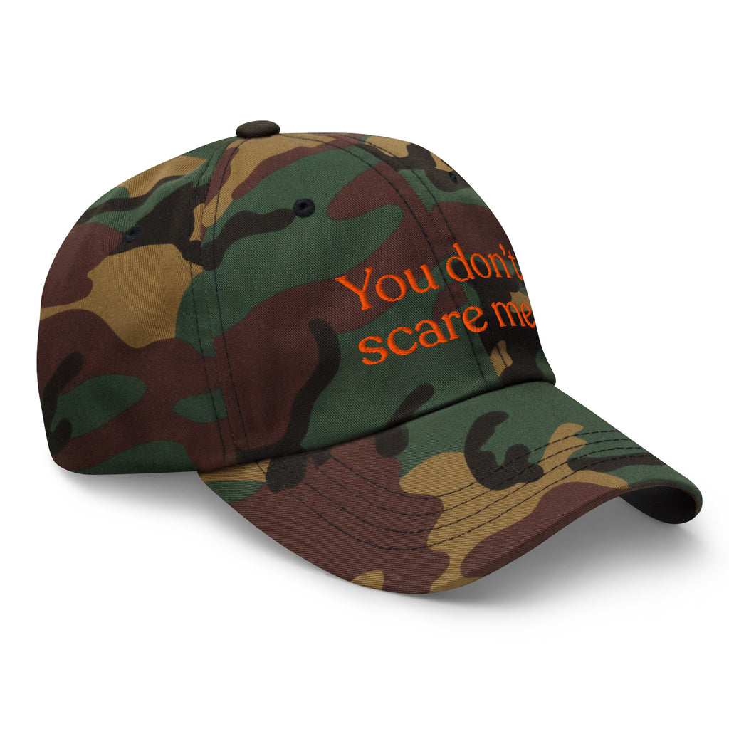 You Don't Scare Me Baseball Cap