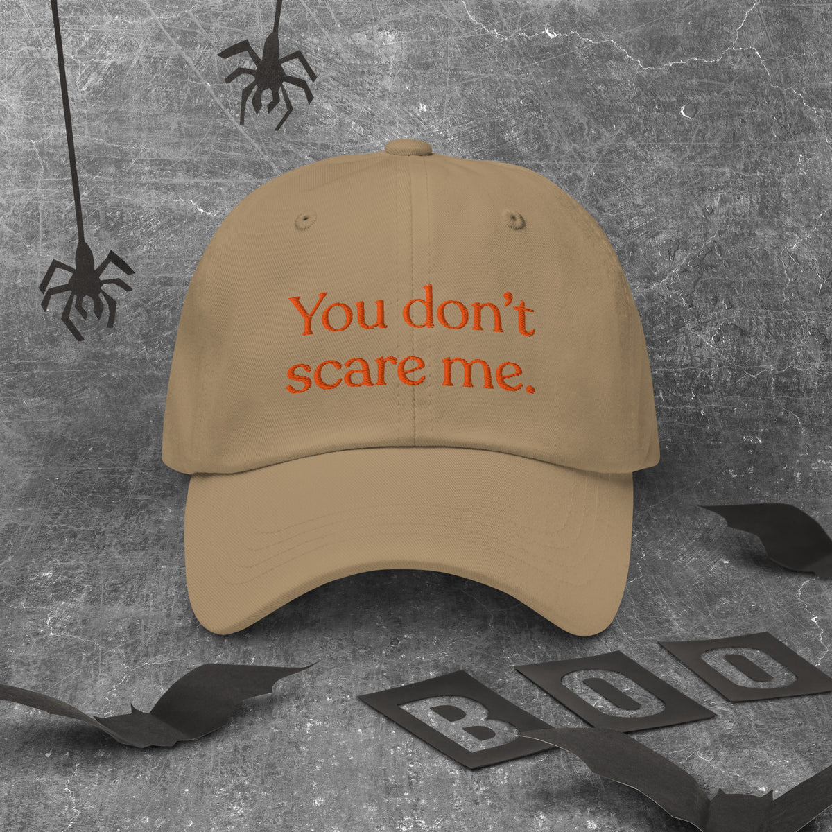 You Don't Scare Me Baseball Cap