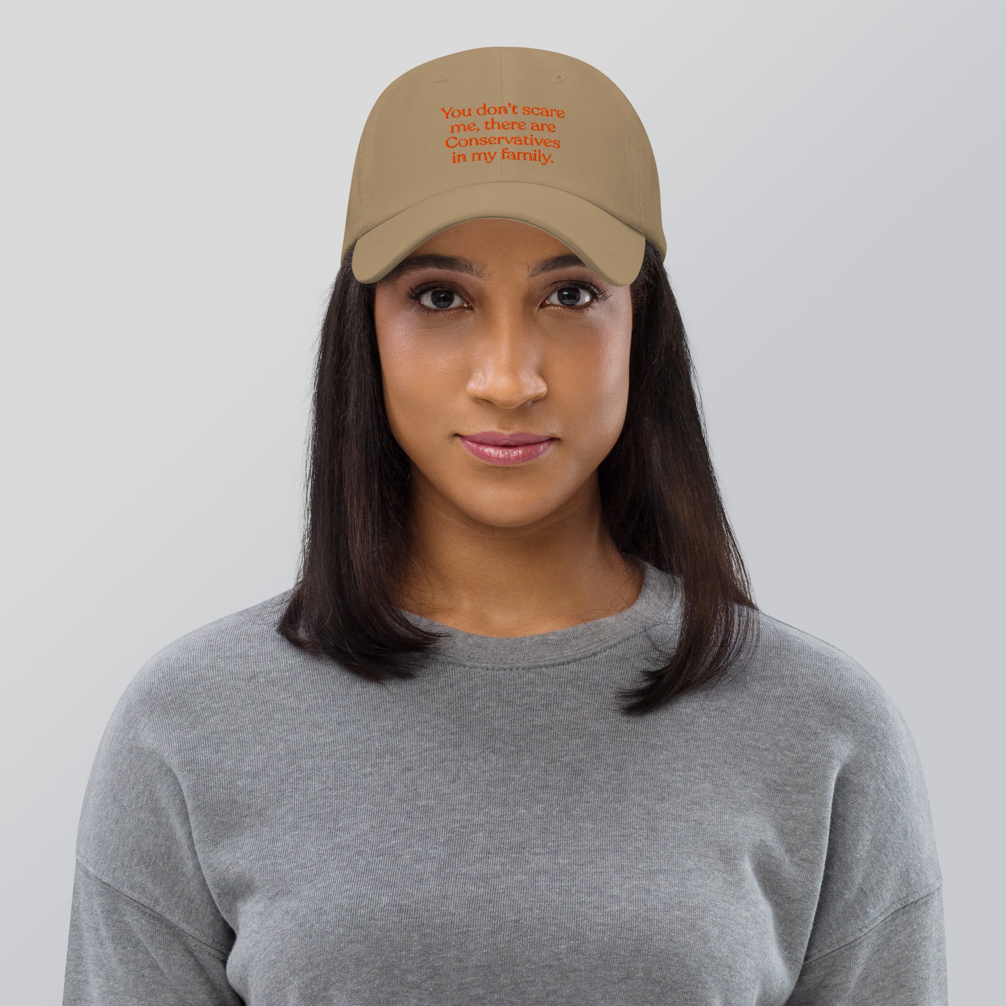 You Don’t Scare Me, There Are Conservatives in My Family Baseball Cap