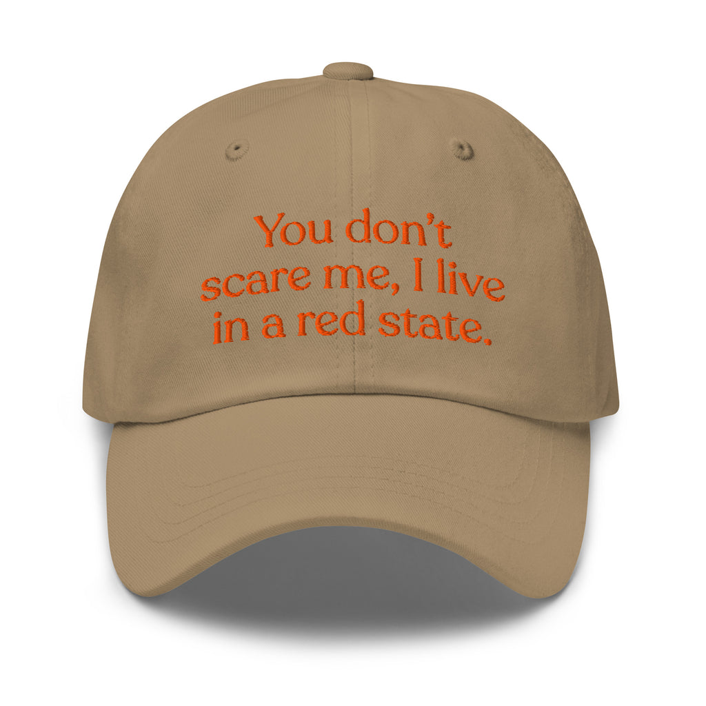 You Don’t Scare Me, I Live in a Red State Baseball Cap