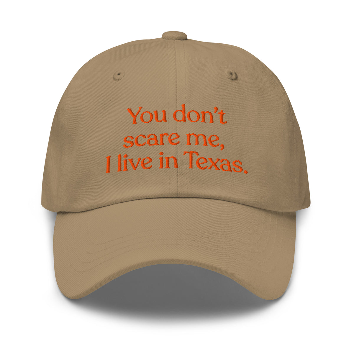 You Don’t Scare Me, I Live in Texas Baseball Cap