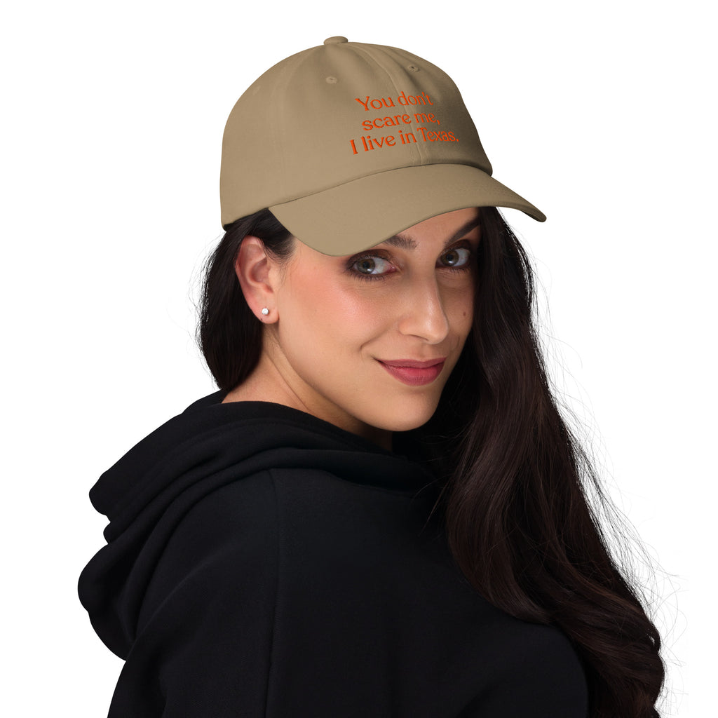 You Don’t Scare Me, I Live in Texas Baseball Cap