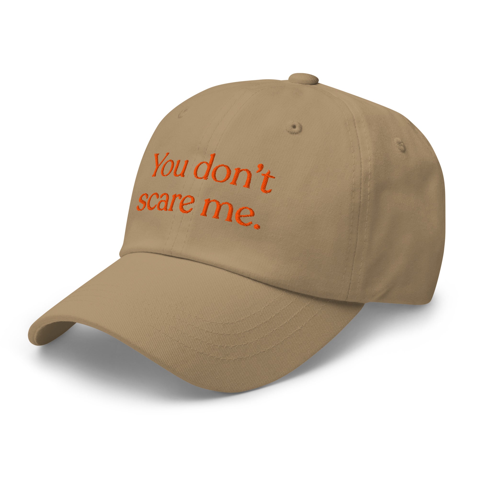 You Don't Scare Me Baseball Cap