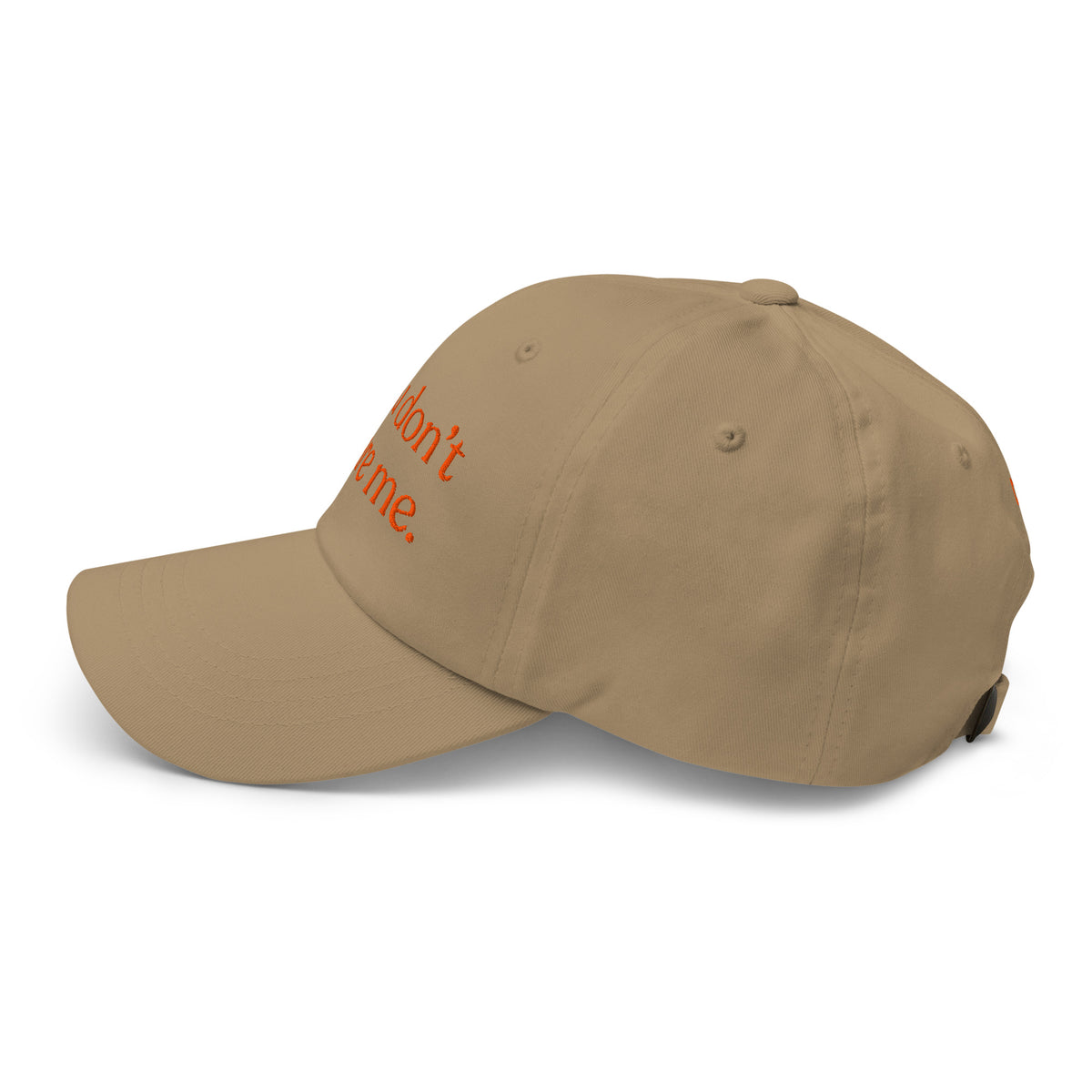 You Don't Scare Me Baseball Cap