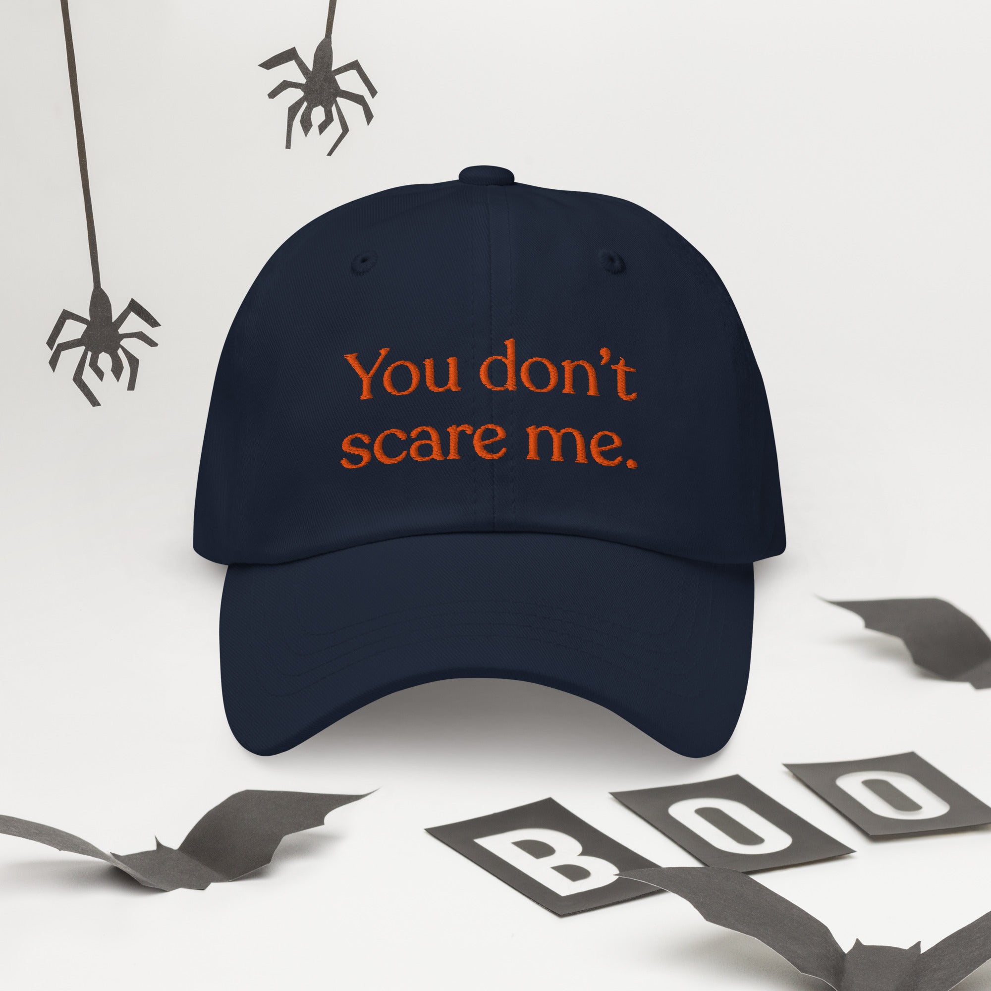 You Don't Scare Me Baseball Cap