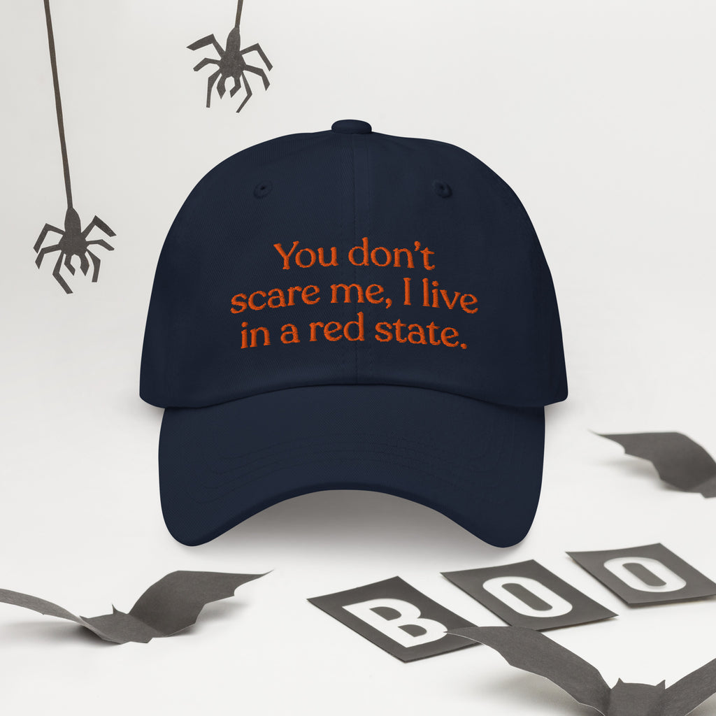 You Don’t Scare Me, I Live in a Red State Baseball Cap