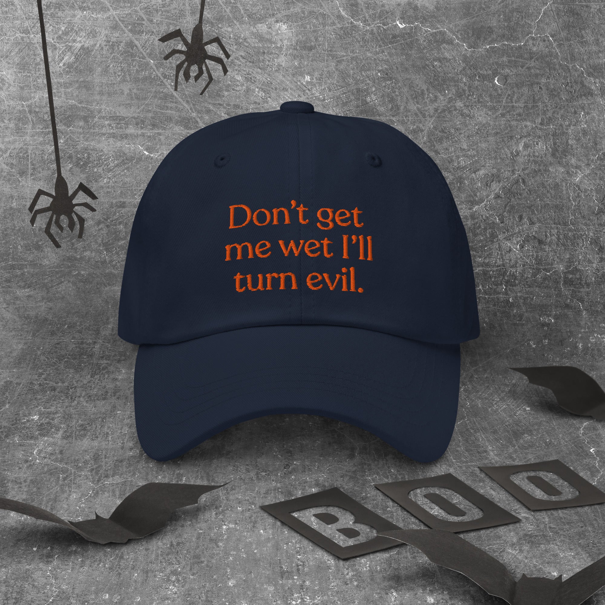 Don't Get Me Wet, I'll Turn Evil Baseball Cap