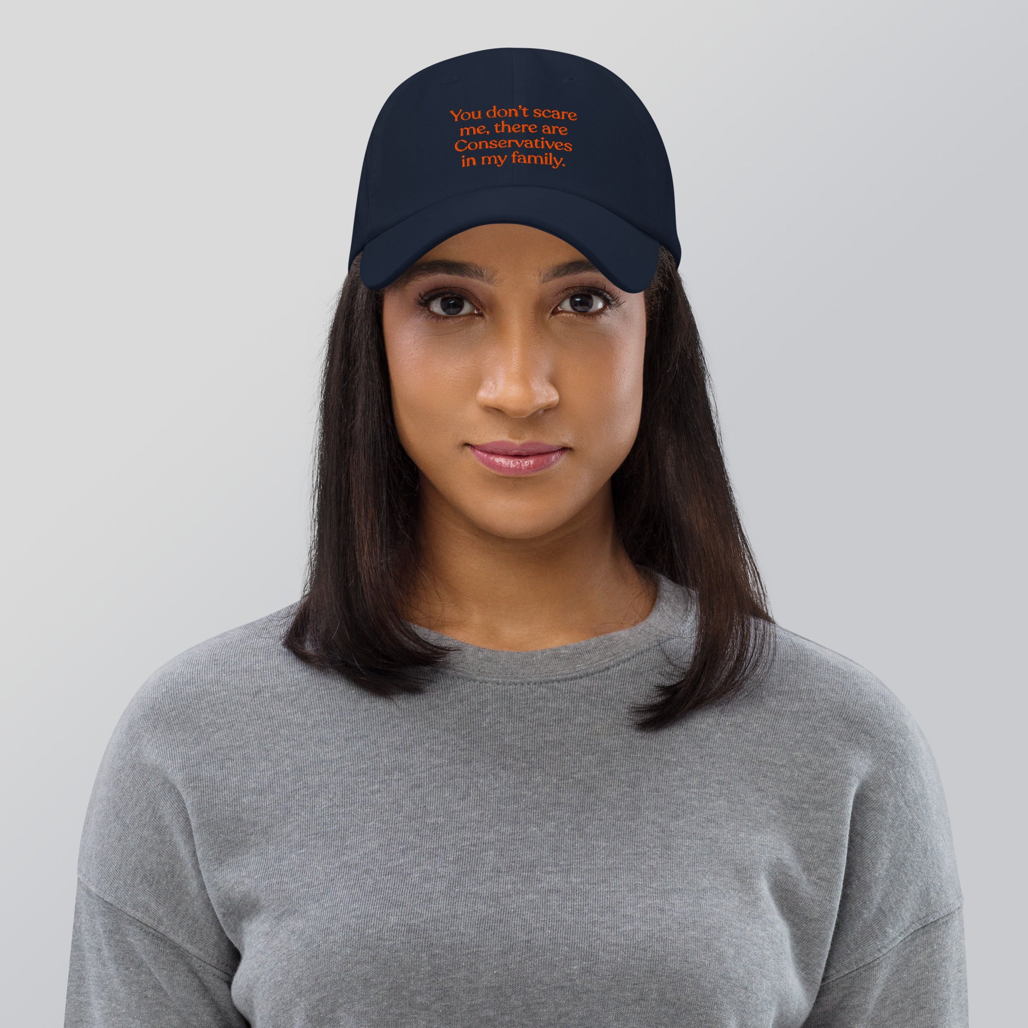 You Don’t Scare Me, There Are Conservatives in My Family Baseball Cap