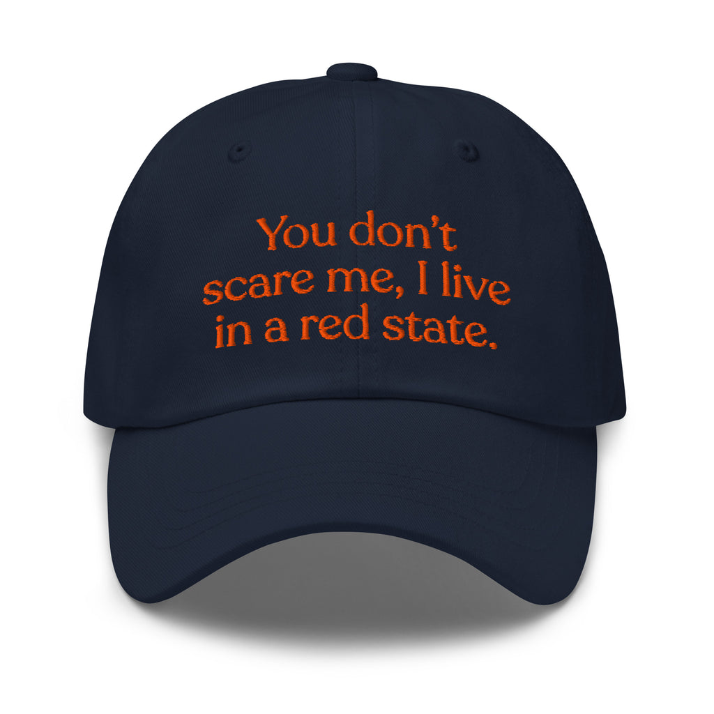 You Don’t Scare Me, I Live in a Red State Baseball Cap