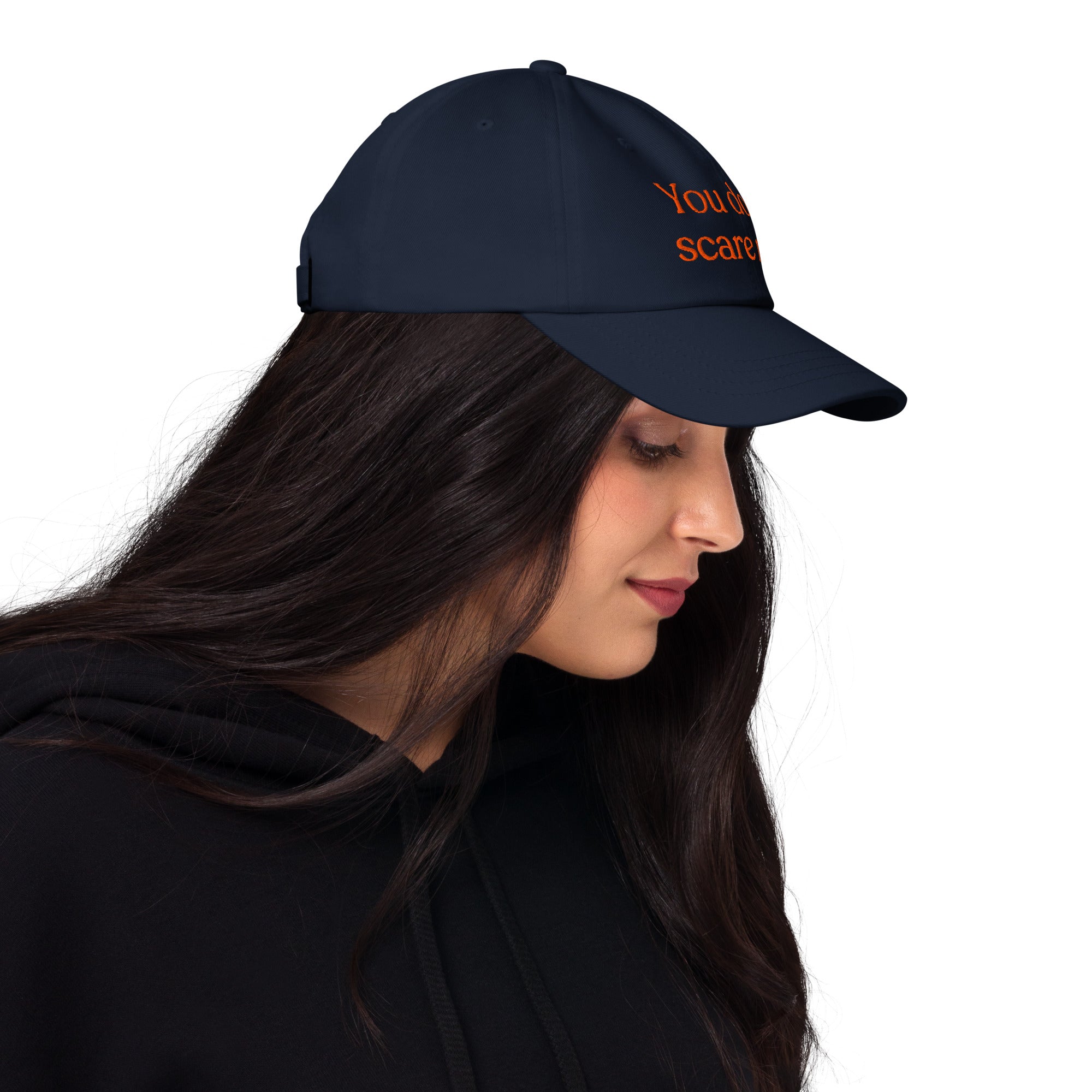 You Don't Scare Me Baseball Cap