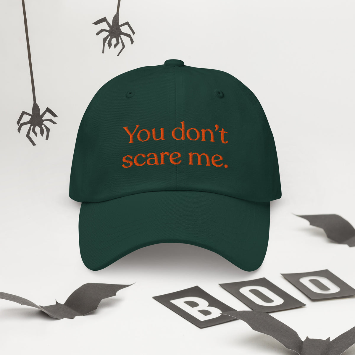 You Don't Scare Me Baseball Cap
