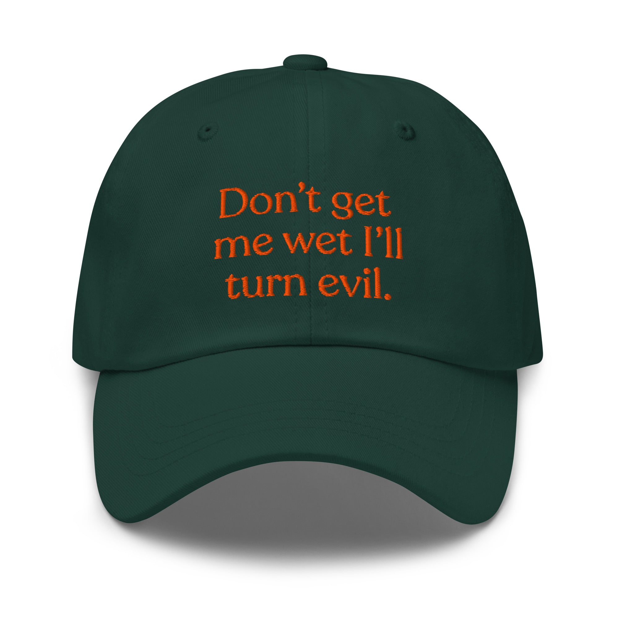 Don't Get Me Wet, I'll Turn Evil Baseball Cap