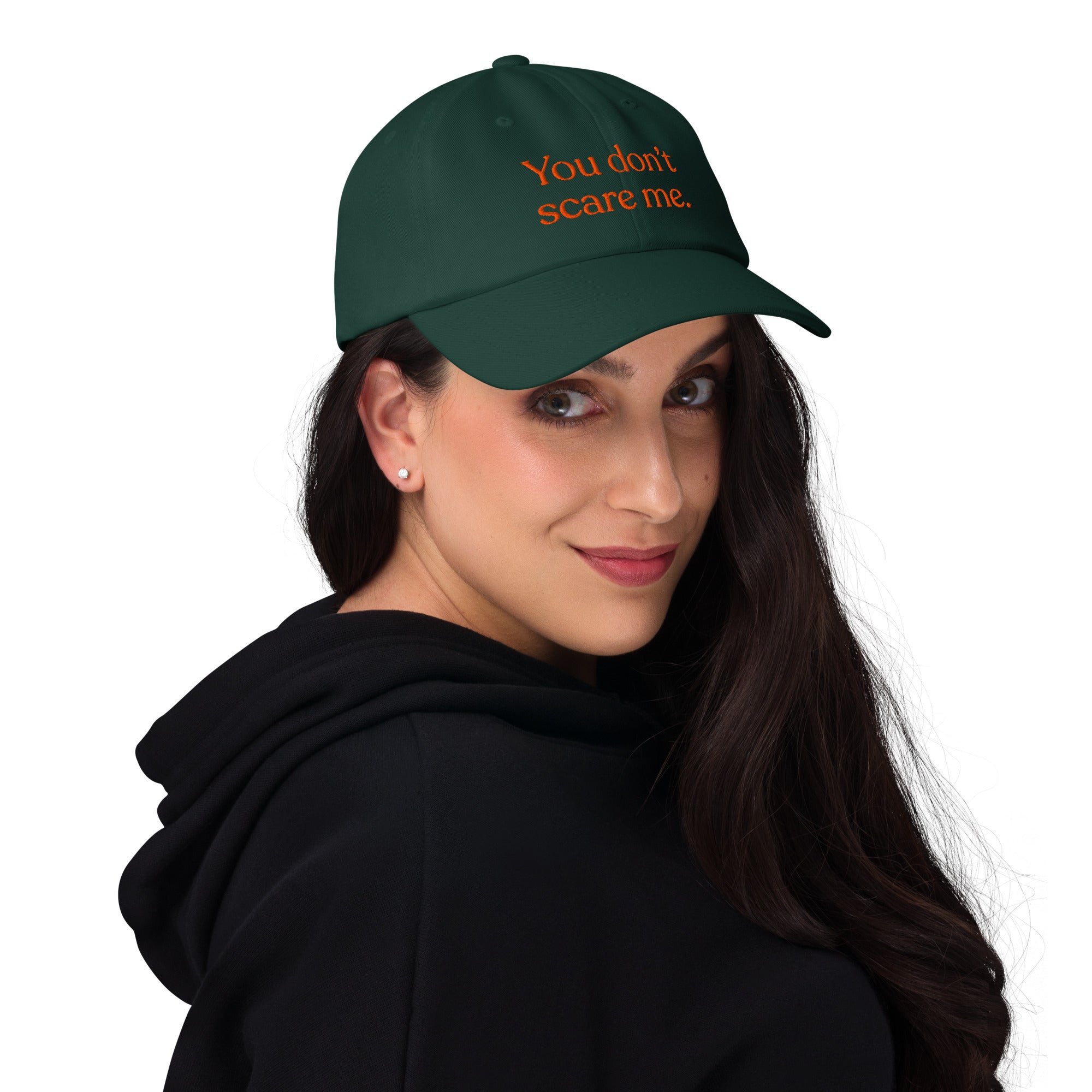You Don't Scare Me Baseball Cap