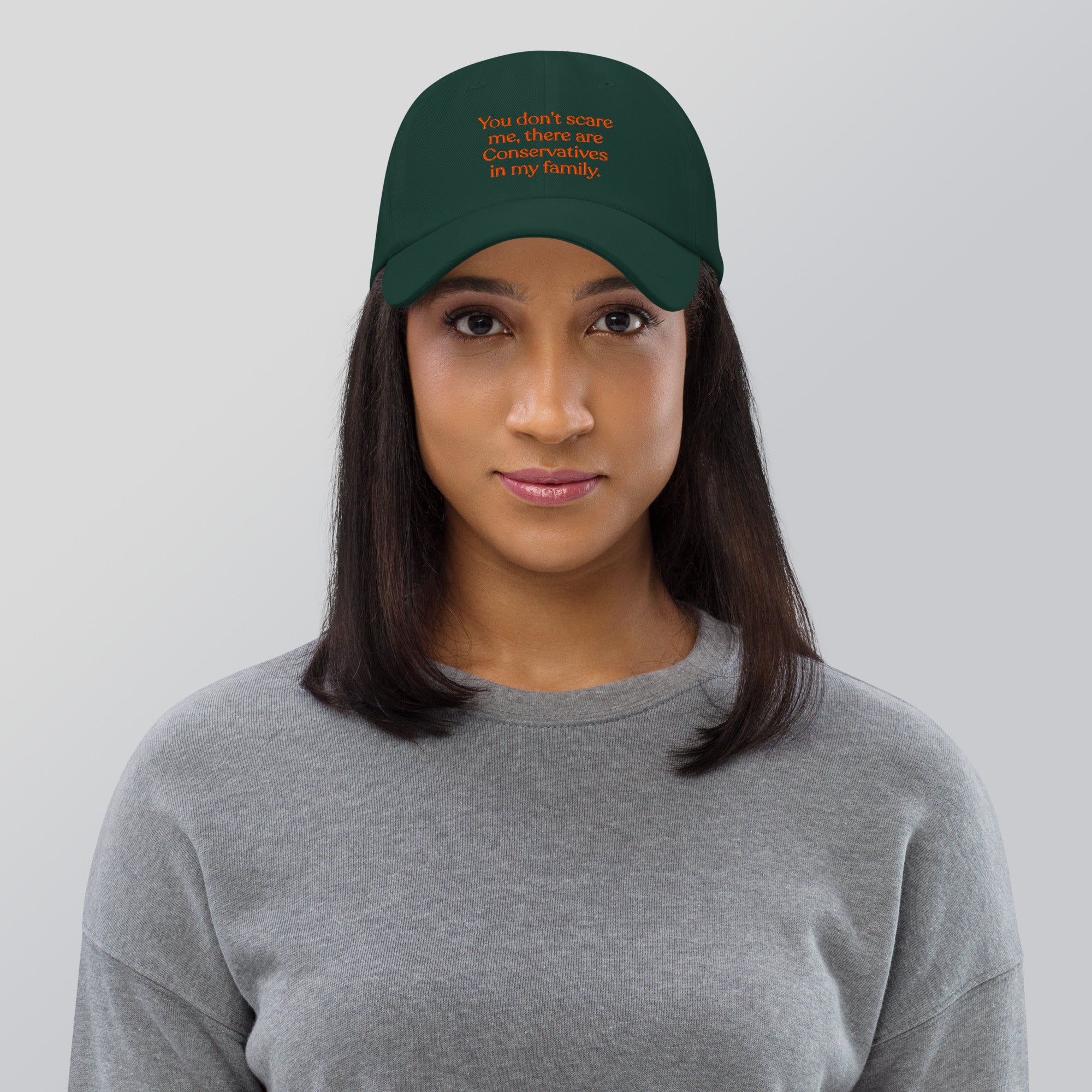 You Don’t Scare Me, There Are Conservatives in My Family Baseball Cap