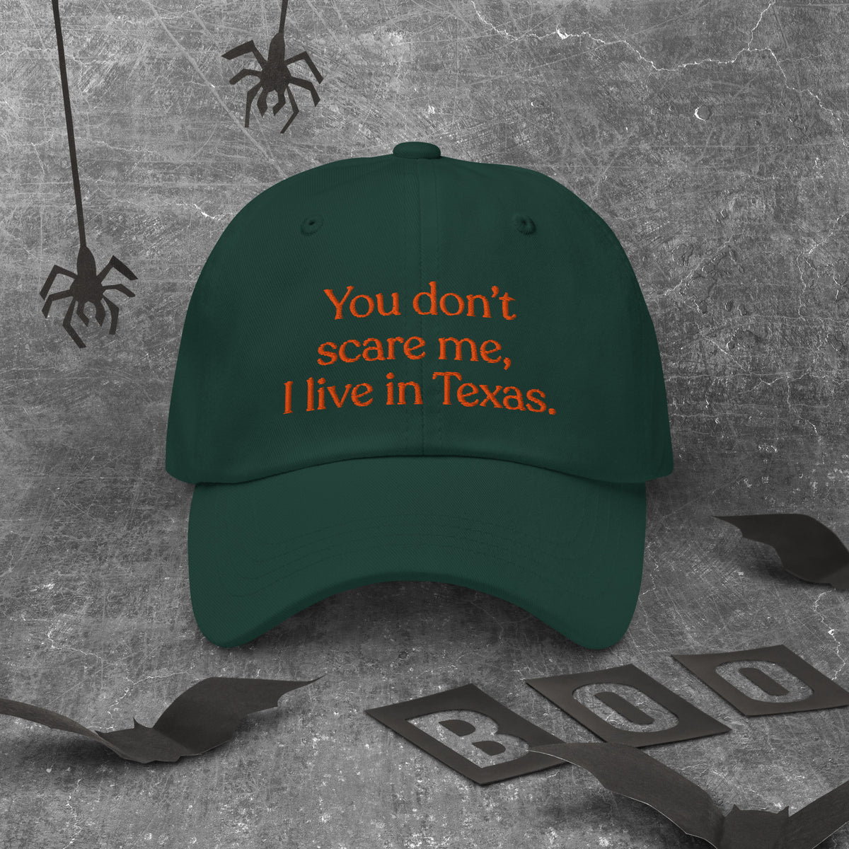 You Don’t Scare Me, I Live in Texas Baseball Cap