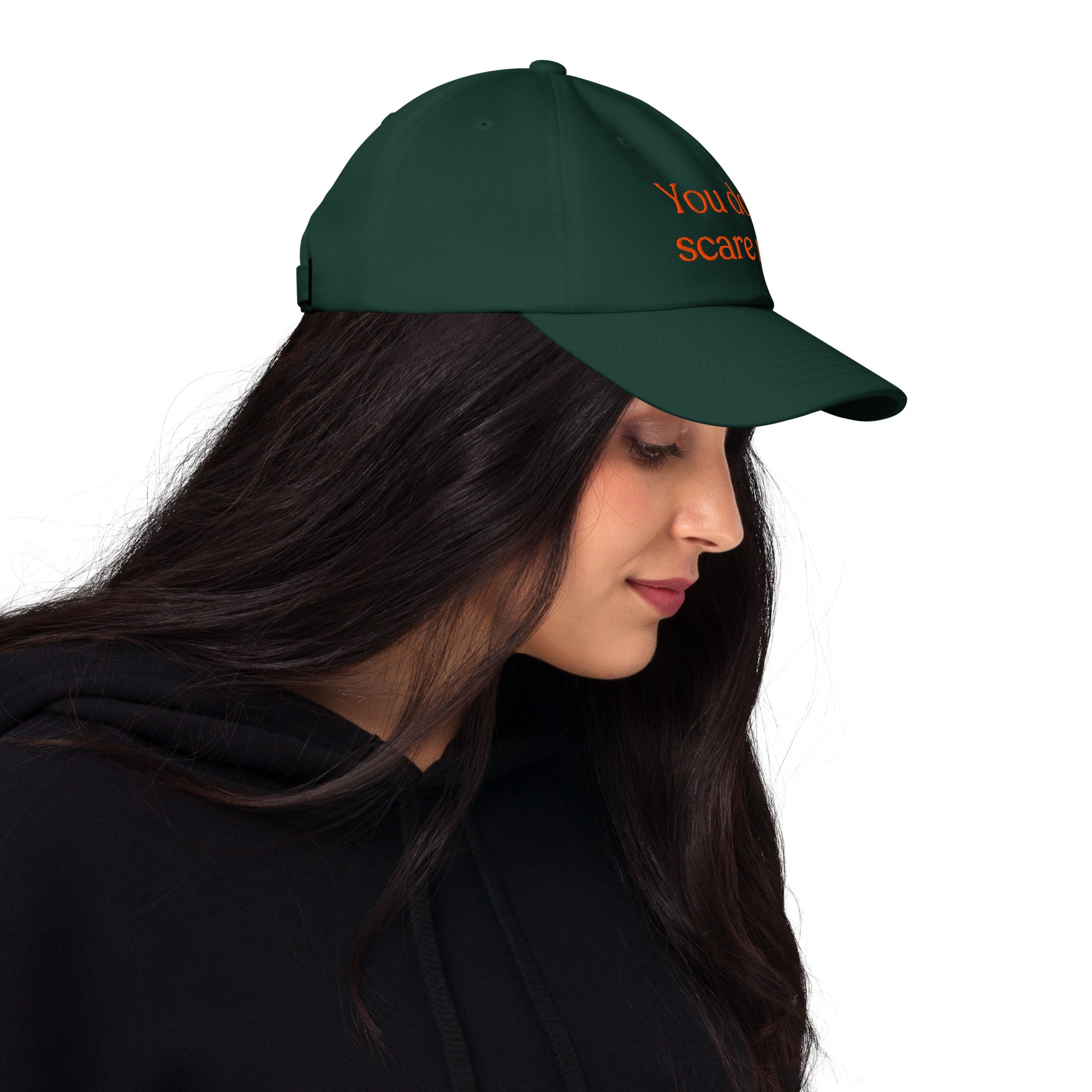 You Don't Scare Me Baseball Cap