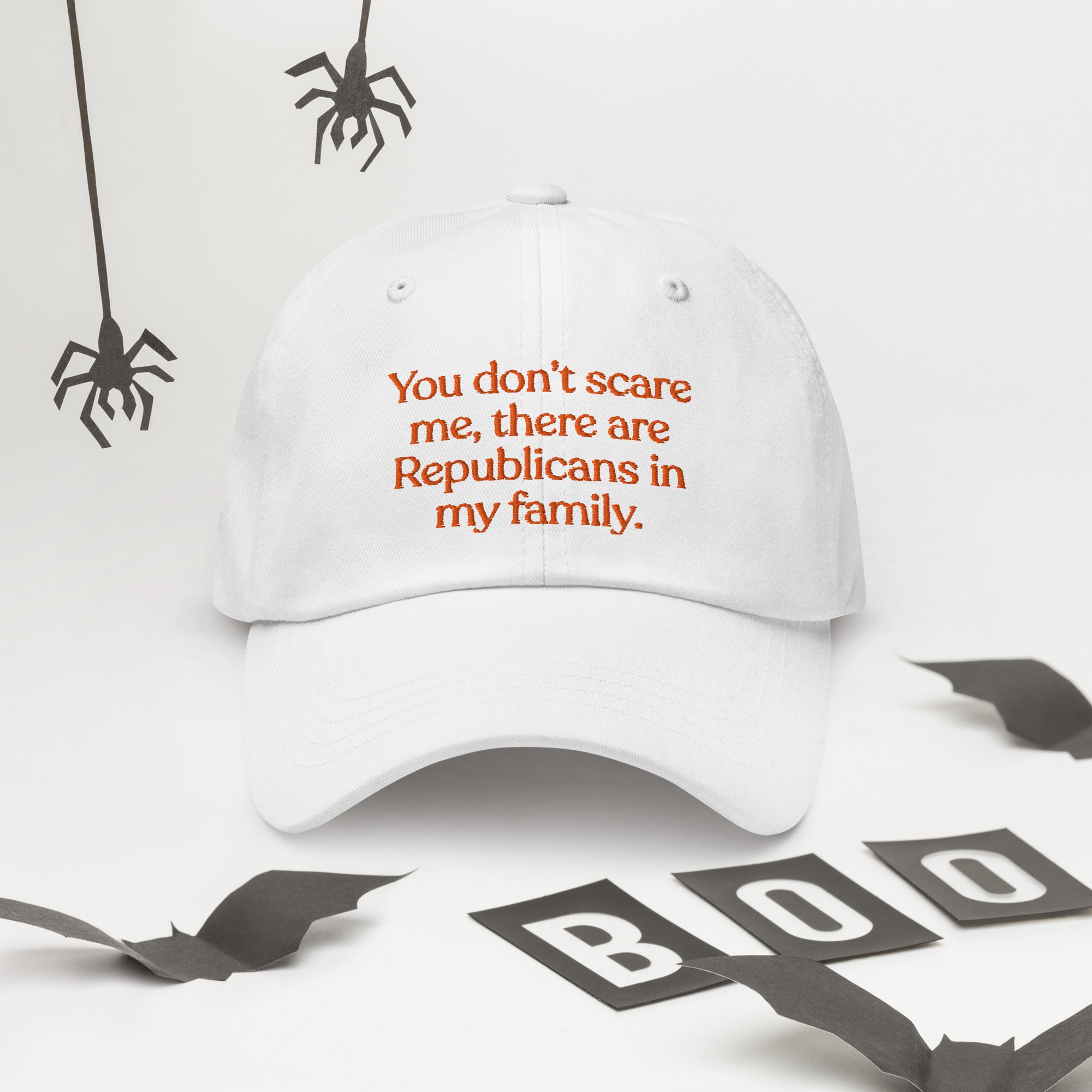 You Don’t Scare Me, There Are Republicans in My Family Baseball Cap