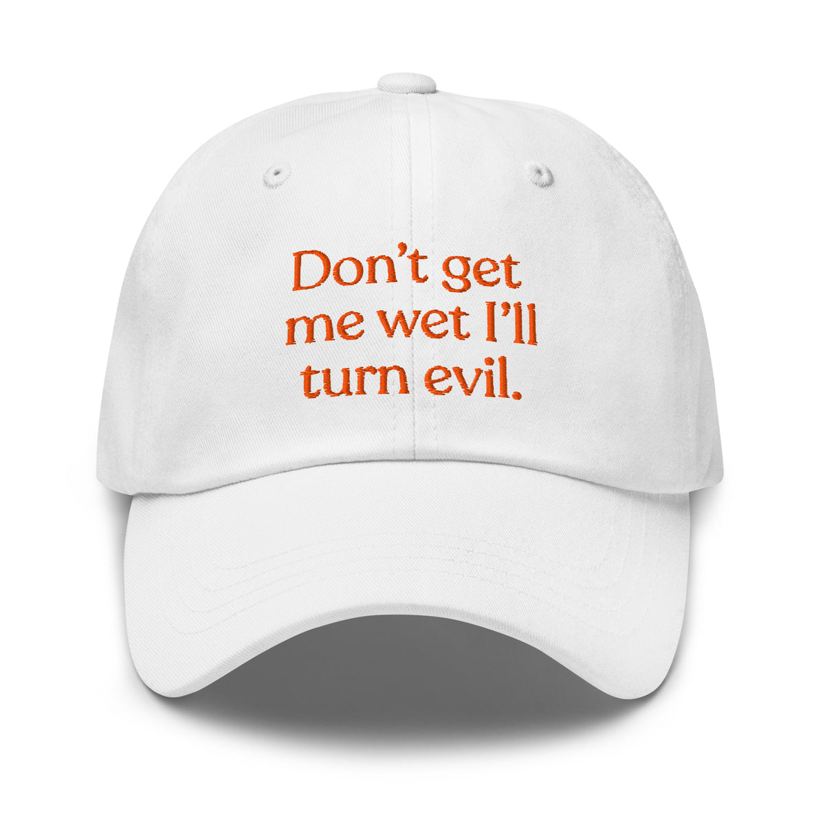 Don't Get Me Wet, I'll Turn Evil Baseball Cap