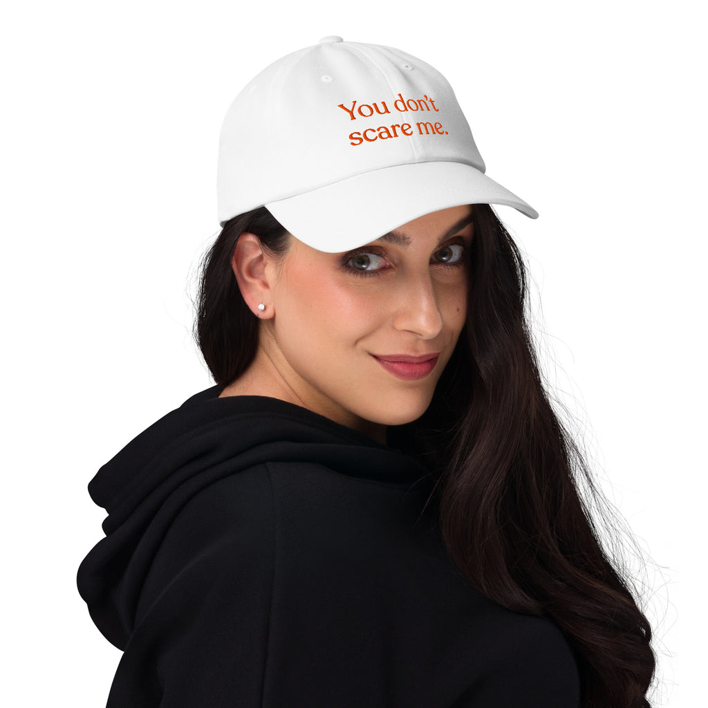 You Don't Scare Me Baseball Cap