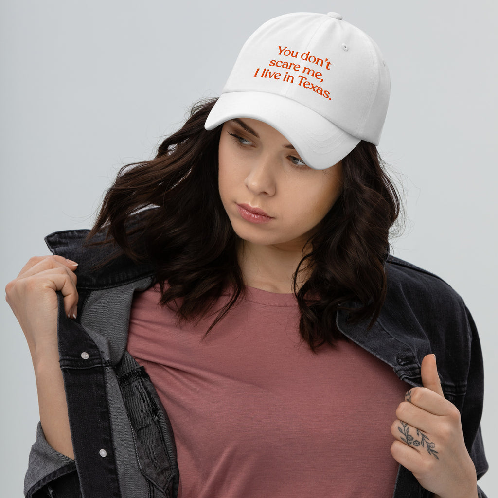 You Don’t Scare Me, I Live in Texas Baseball Cap