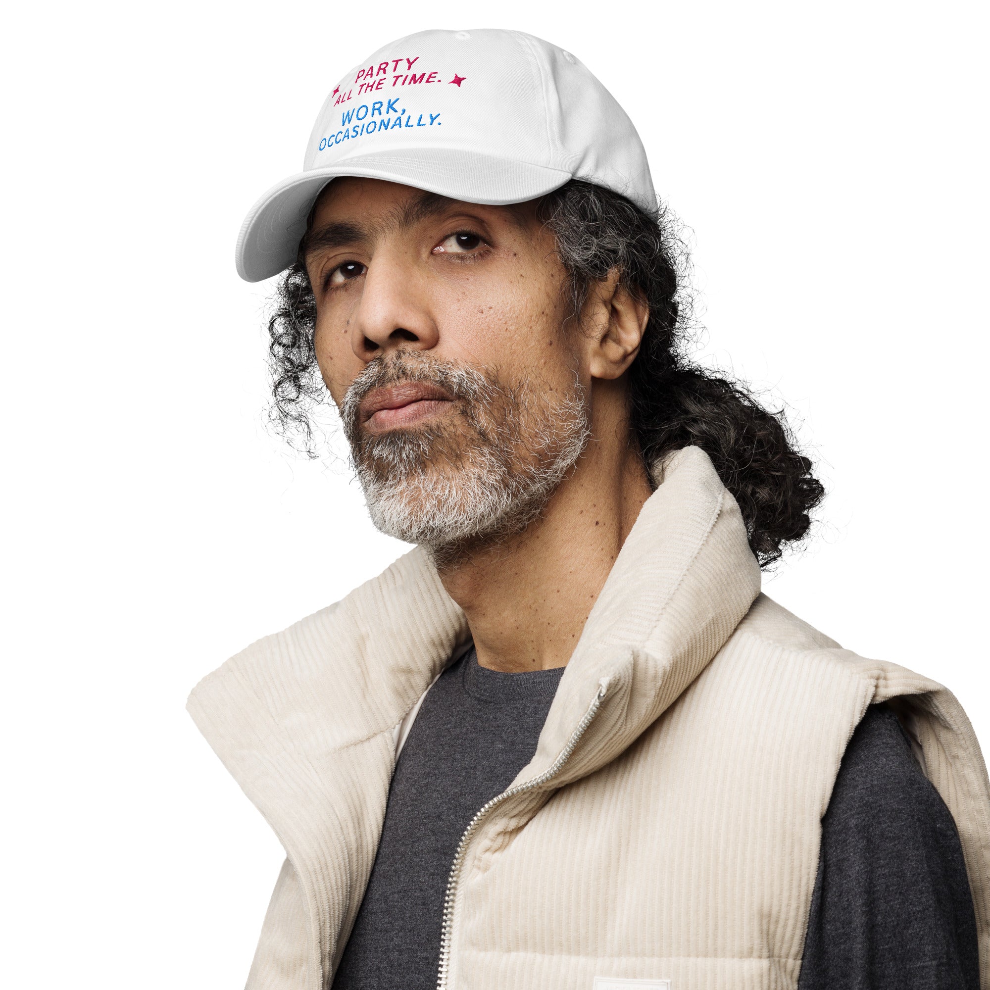 Party All The Time. Work, Occasionally Baseball Cap