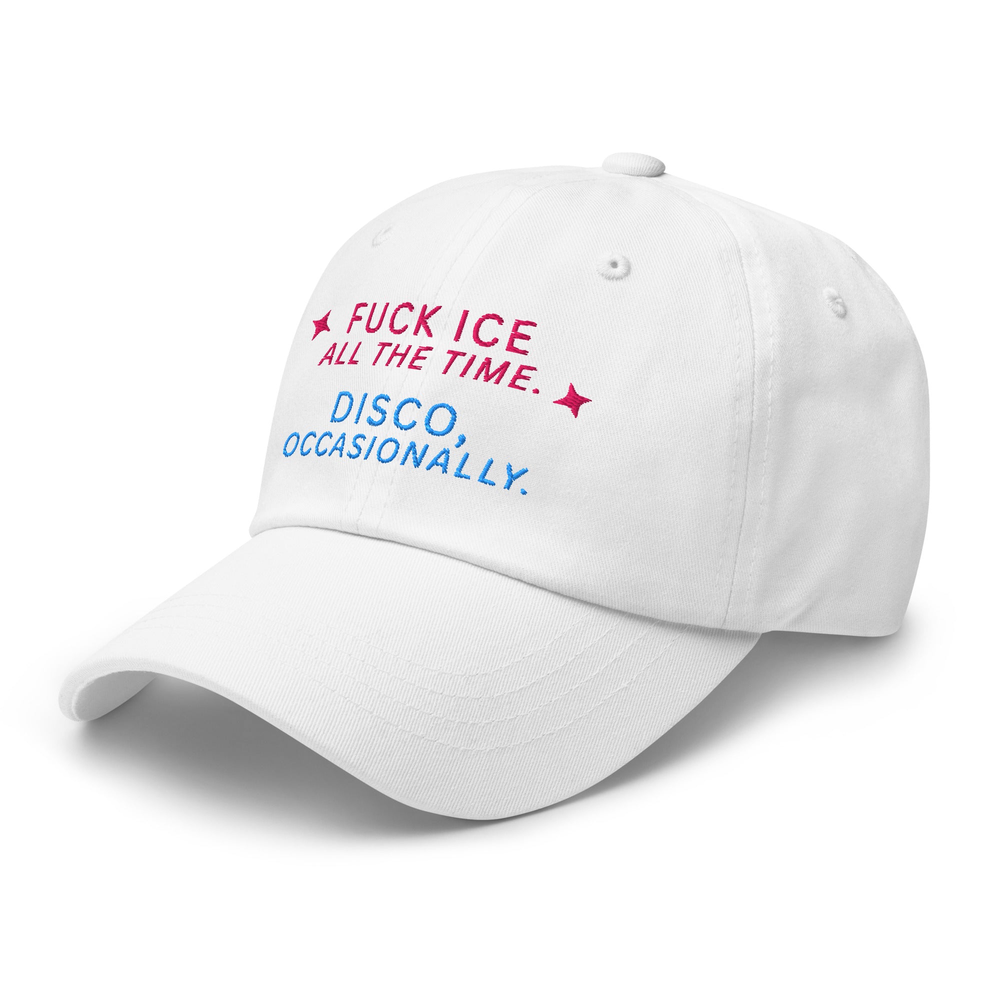 Fuck ICE All The Time. Disco, Occasionally Baseball Cap