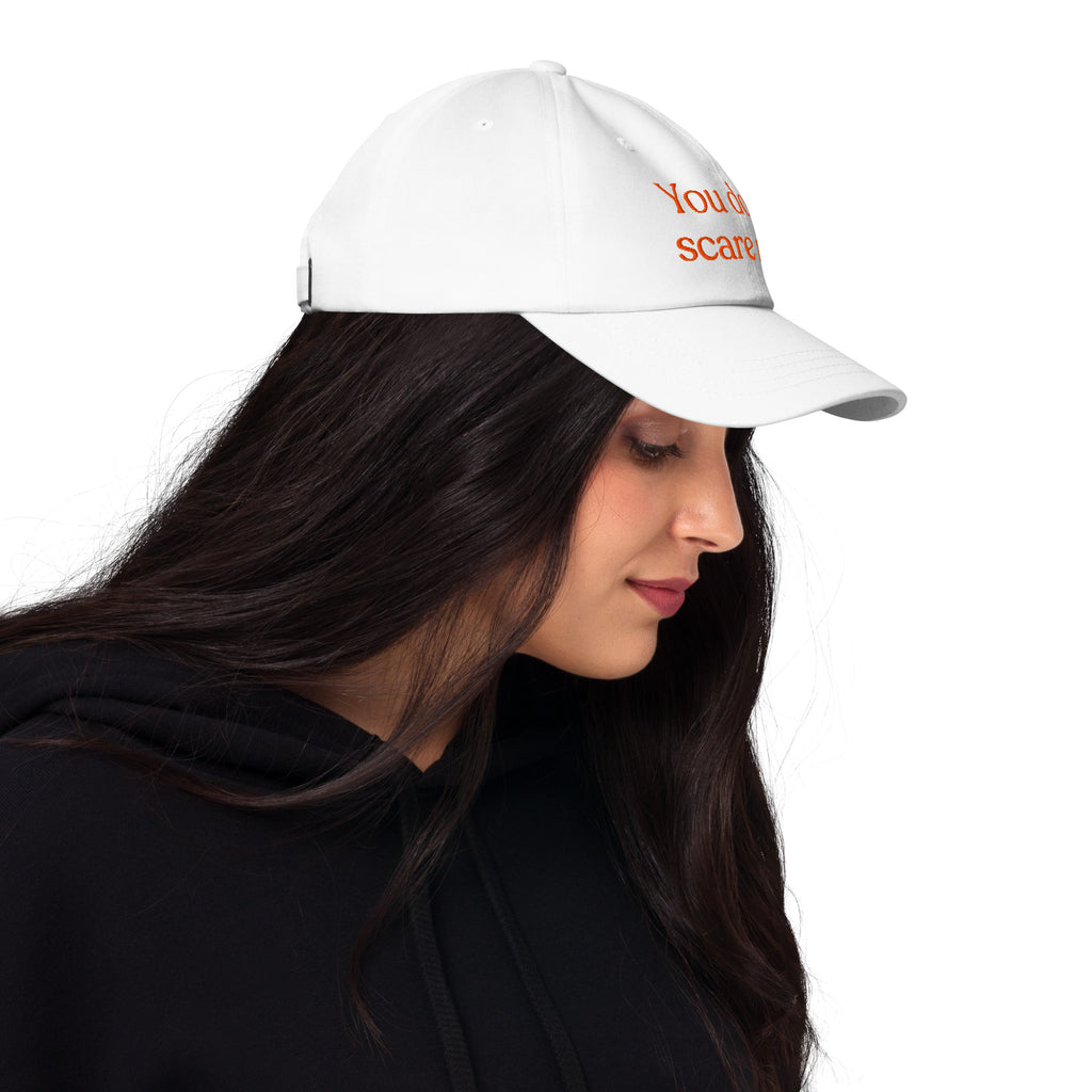 You Don't Scare Me Baseball Cap