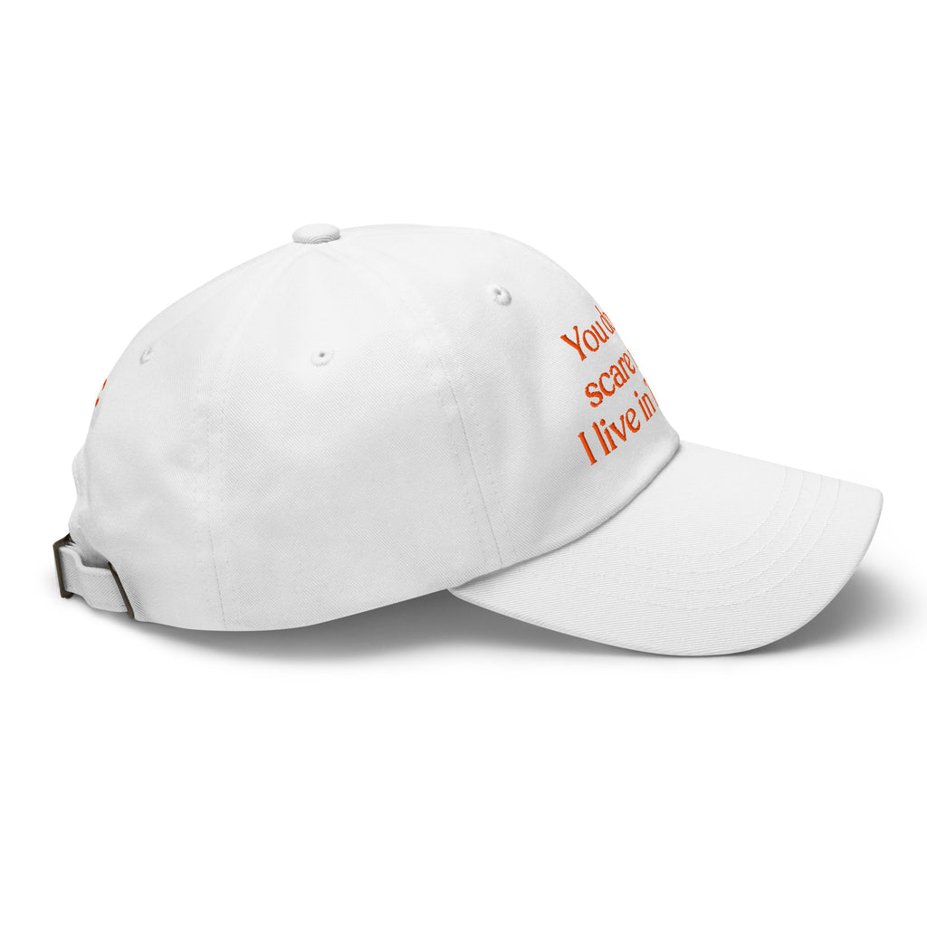 You Don’t Scare Me, I Live in Texas Baseball Cap