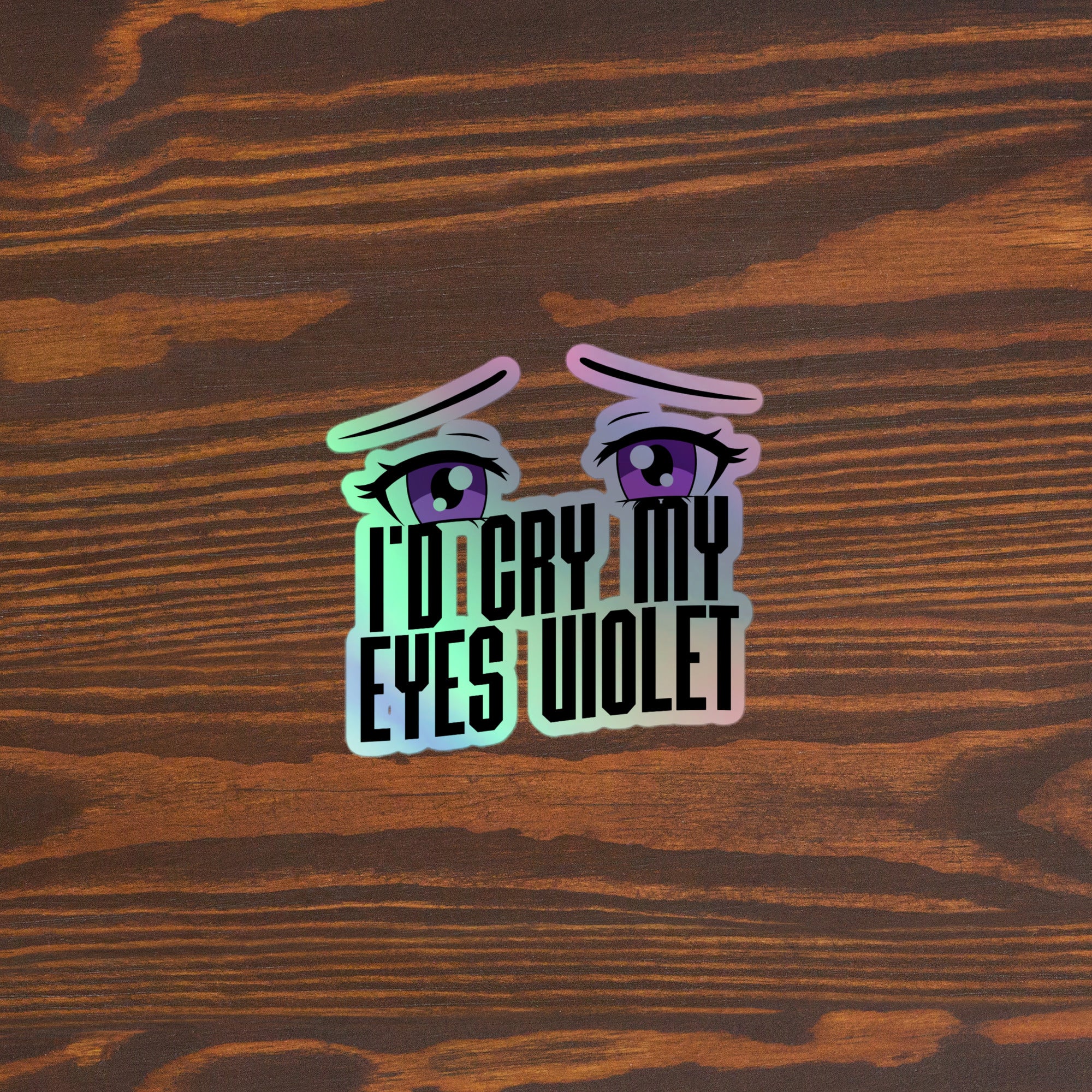 Cry My Eyes Violet Holographic Sticker