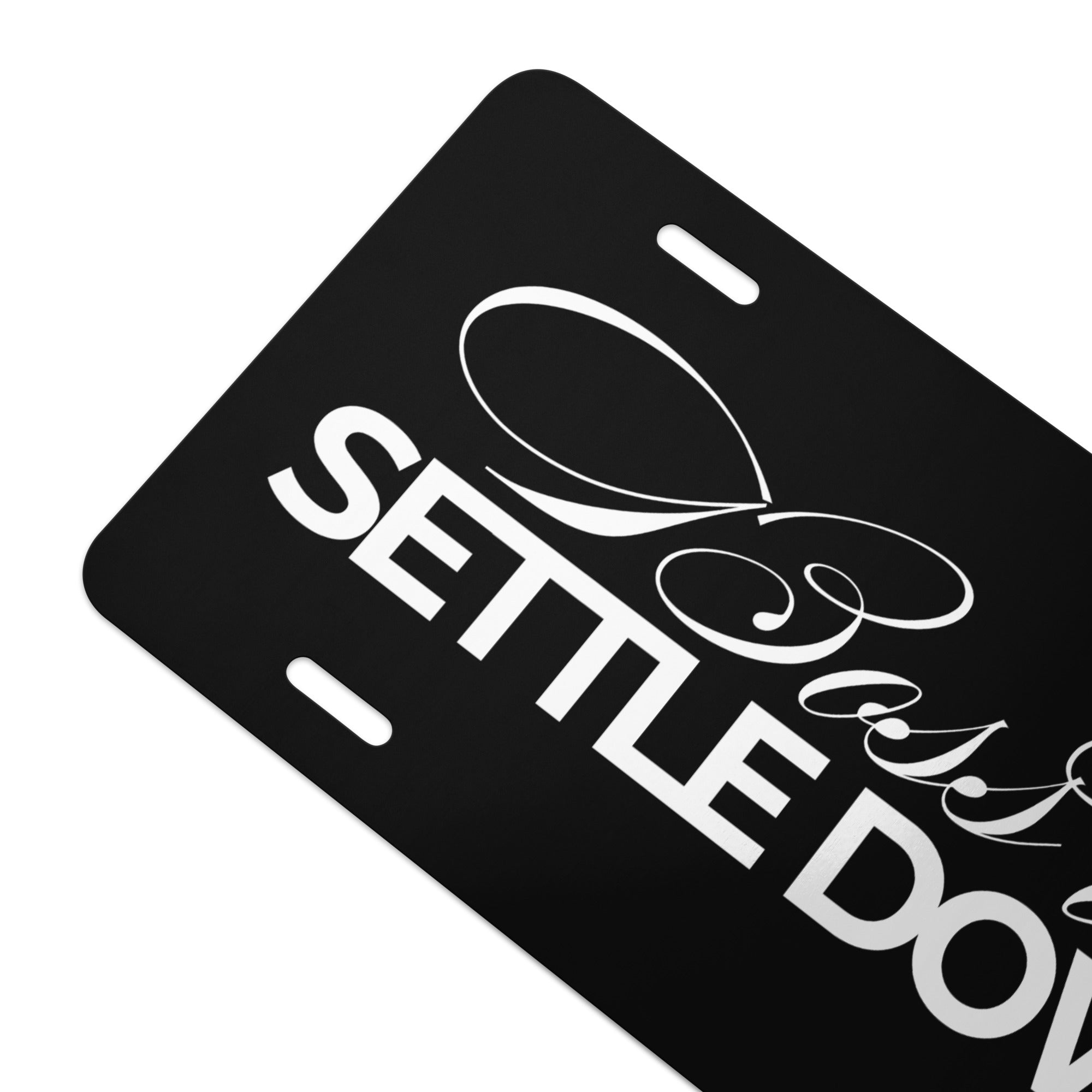 Black Boss Up, Settle Down Getaway Car Vanity License Plate