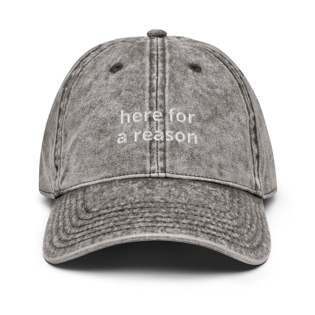 Here For A Reason Vintage Cotton Twill Cap
