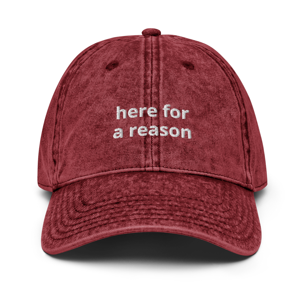 Here For A Reason Vintage Cotton Twill Cap