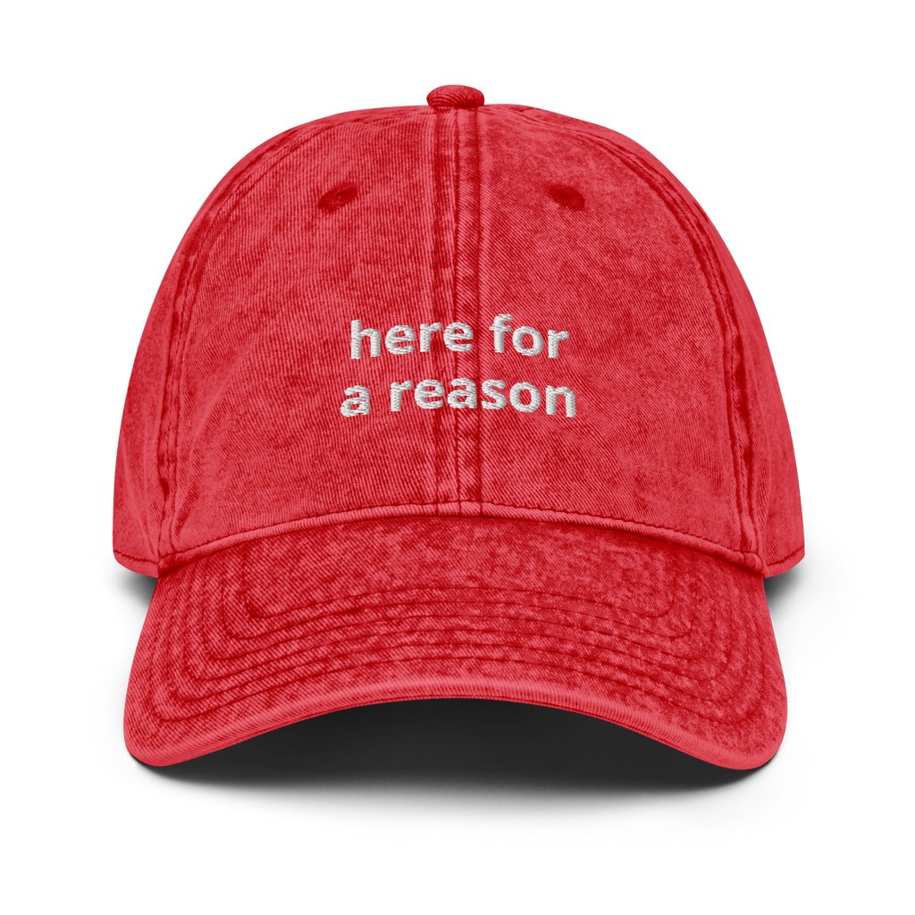 Here For A Reason Vintage Cotton Twill Cap